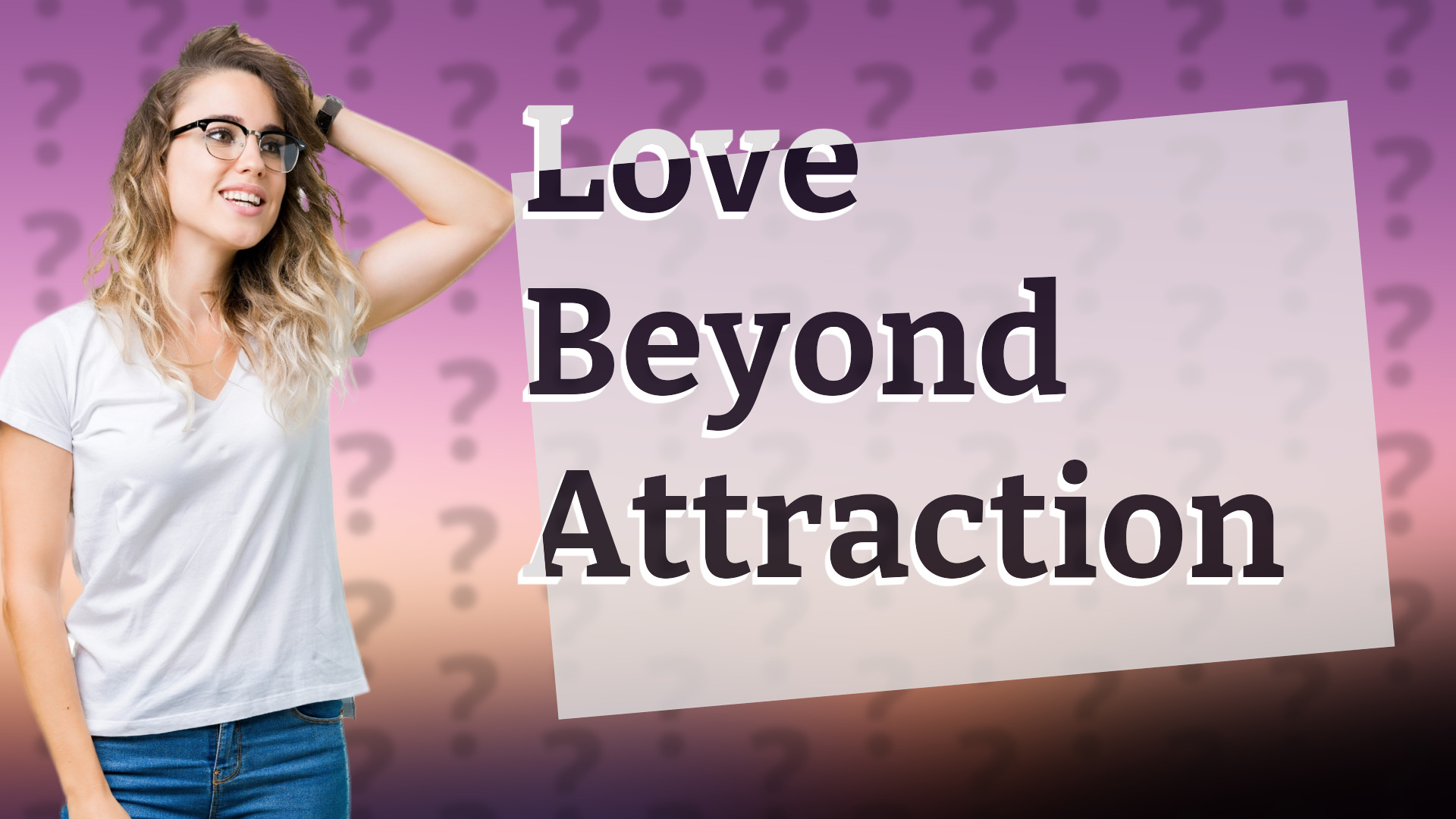 Love Beyond Attraction