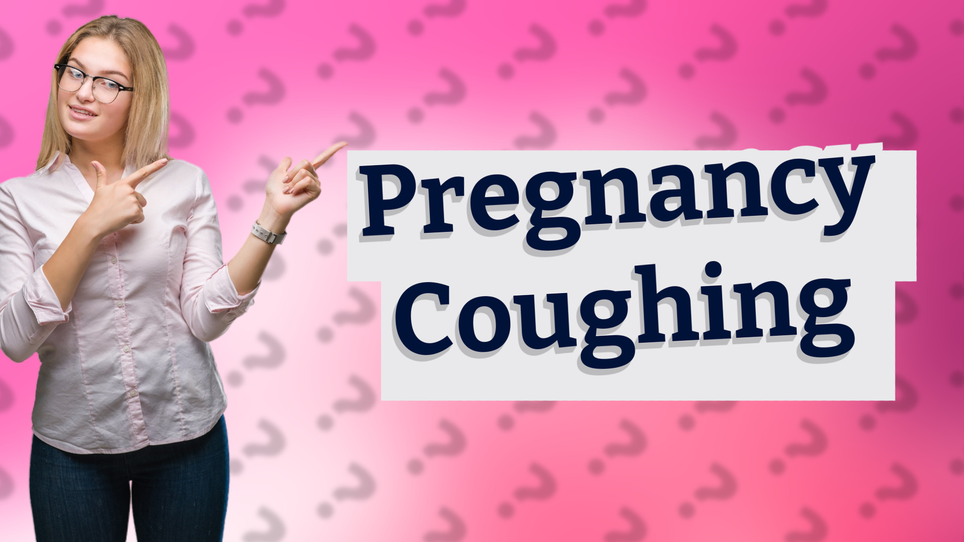 Pregnancy Coughing