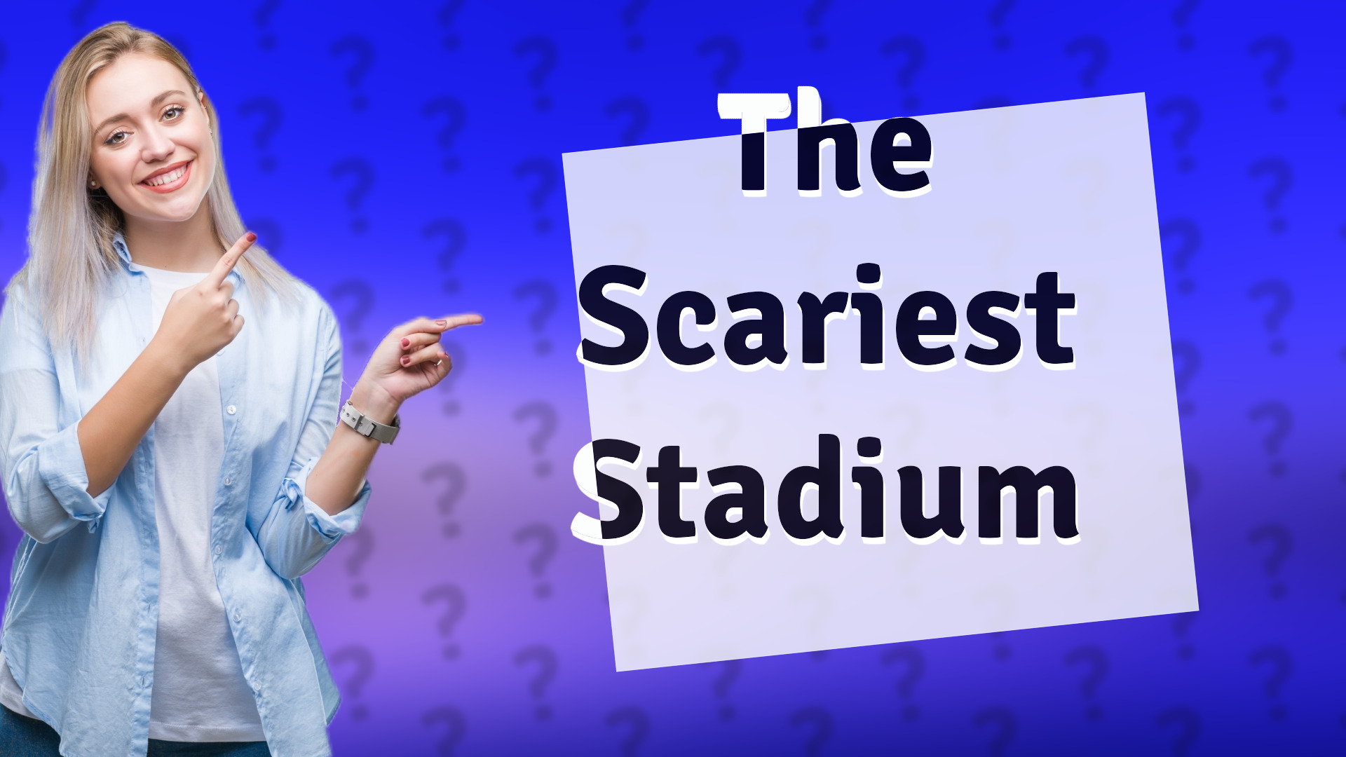 The Scariest Stadium