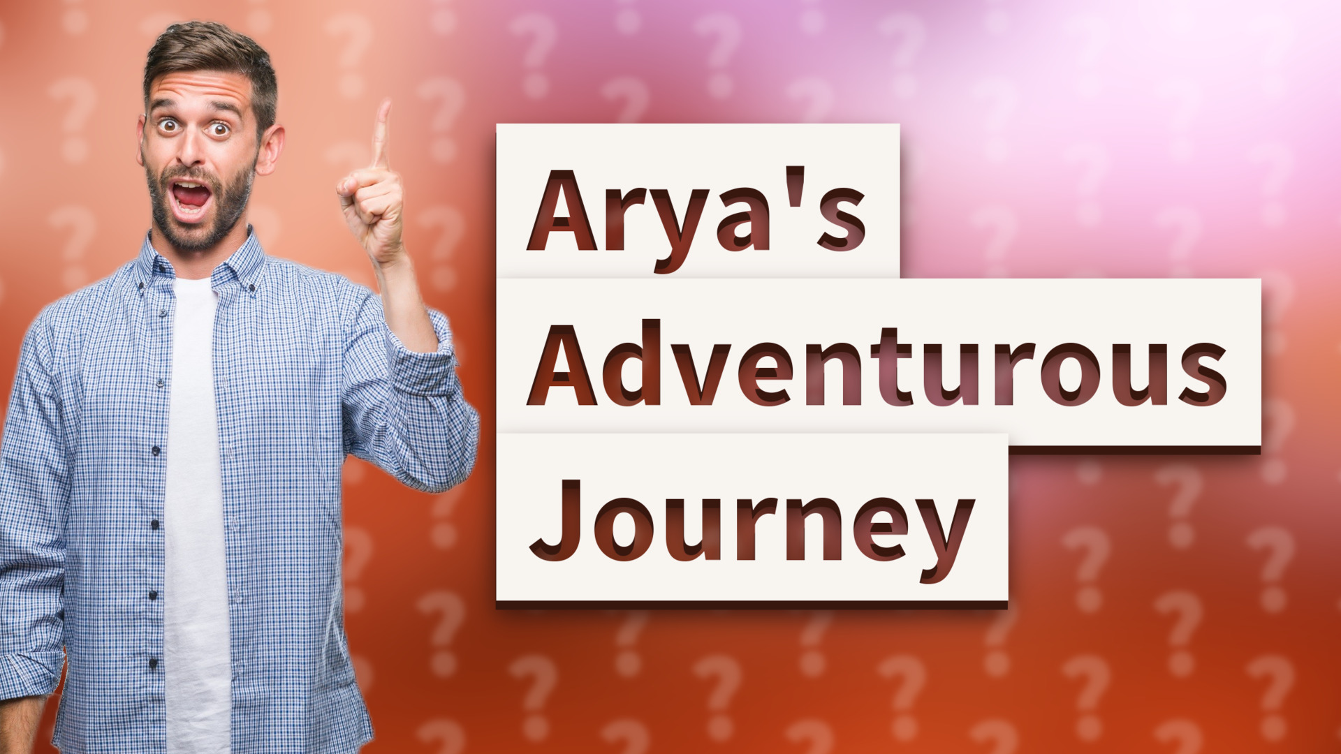 Arya's Adventurous Journey