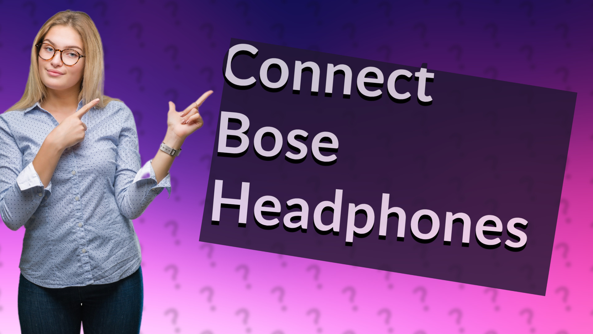 Connect Bose Headphones