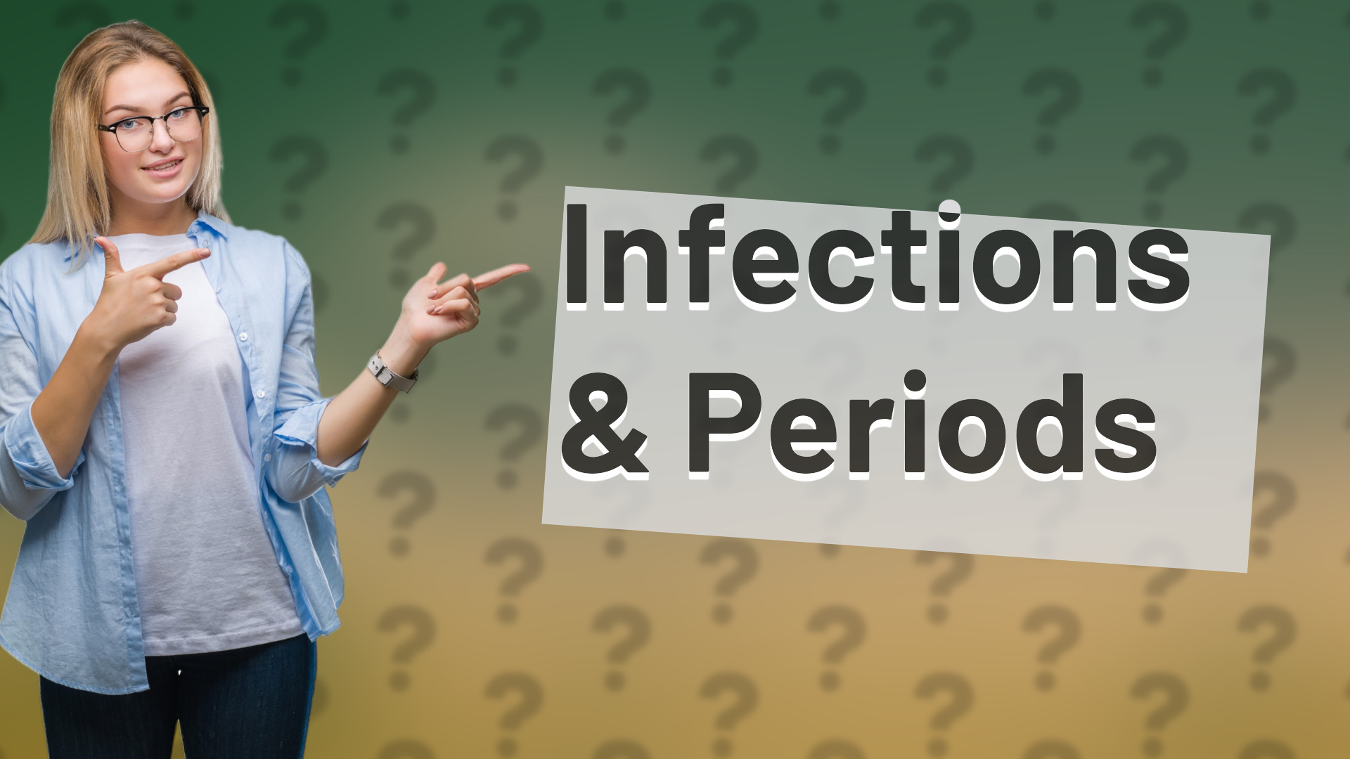 Infections & Periods