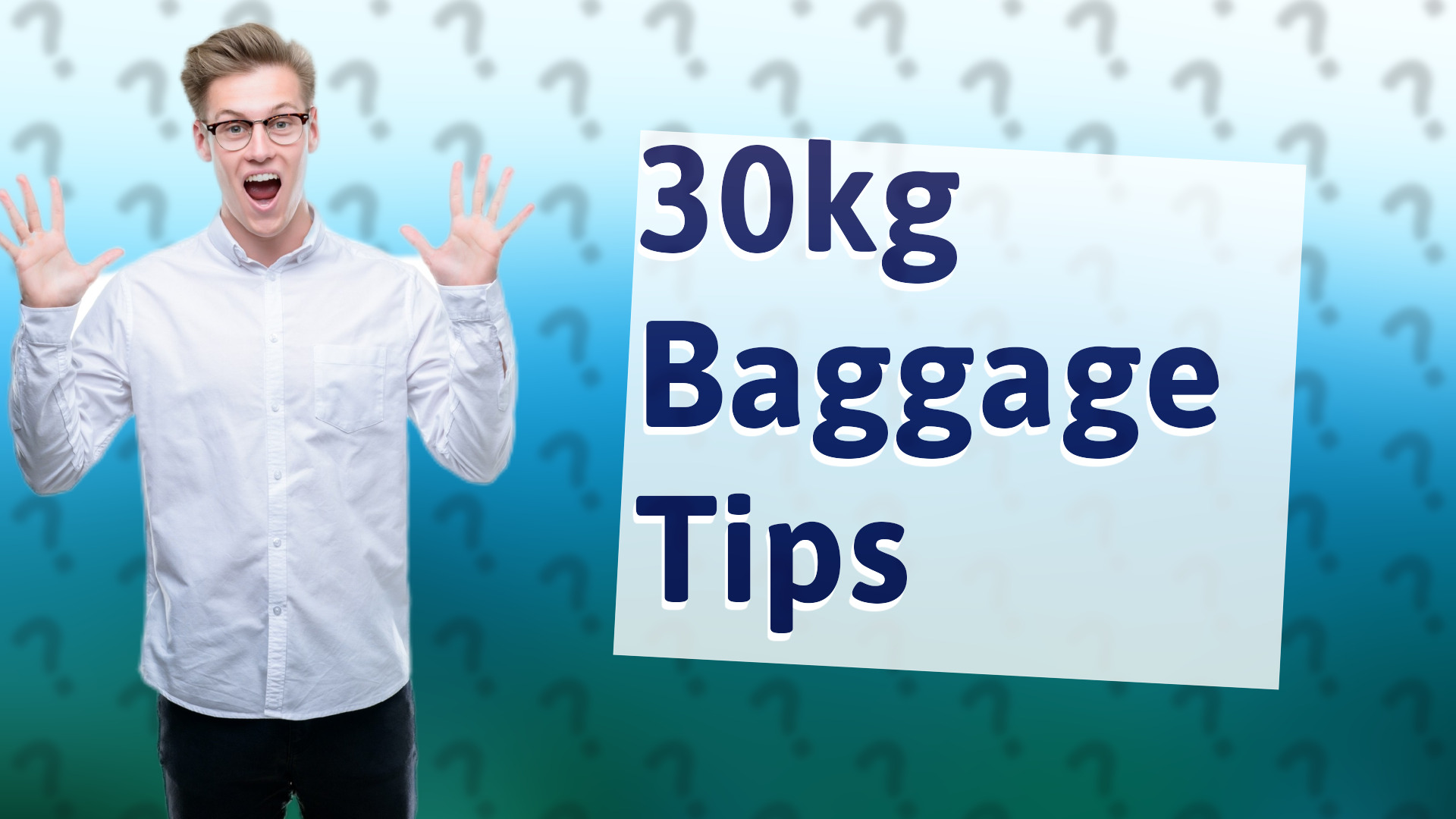 30kg Baggage Tips
