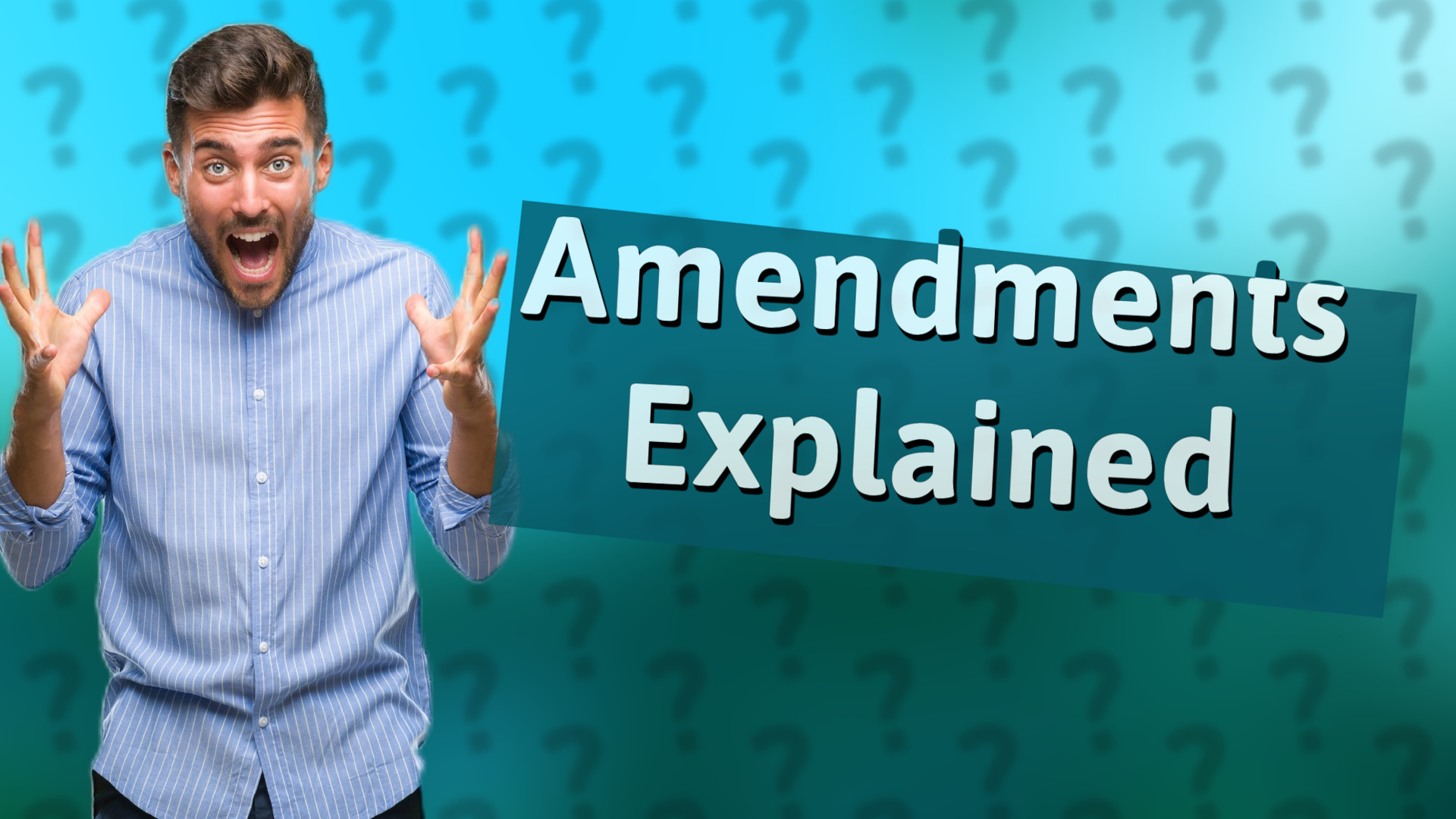 Amendments Explained