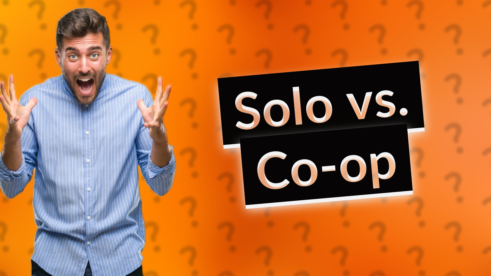 Solo vs. Co-op