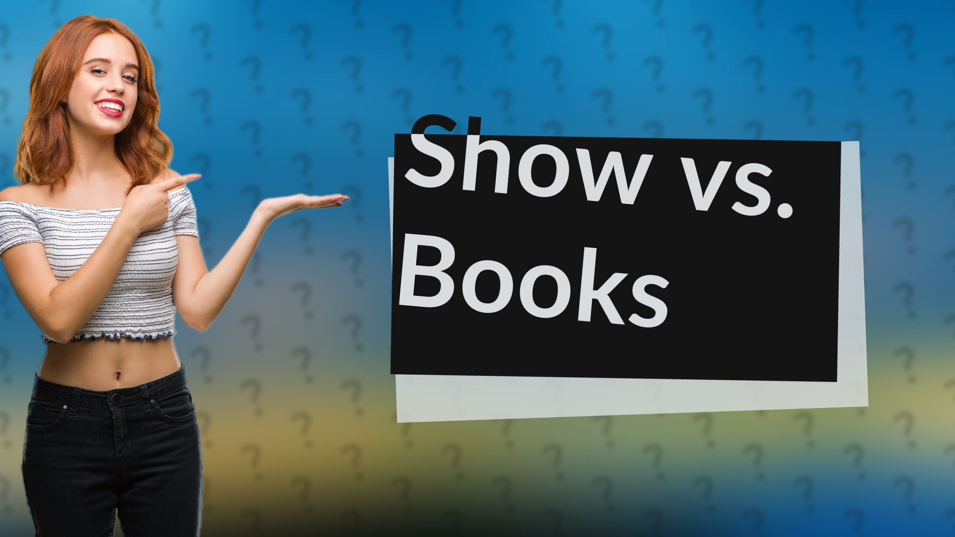Show vs. Books
