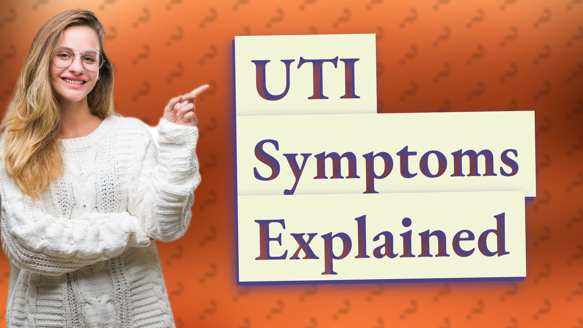UTI Symptoms Explained