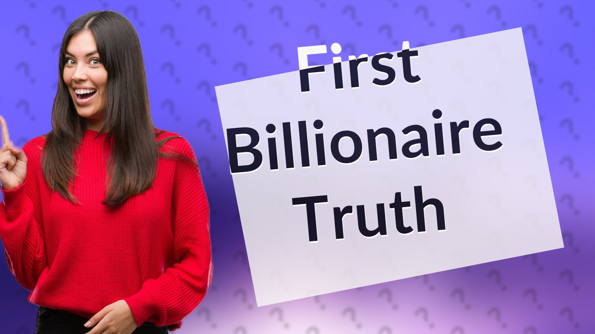First Billionaire Truth
