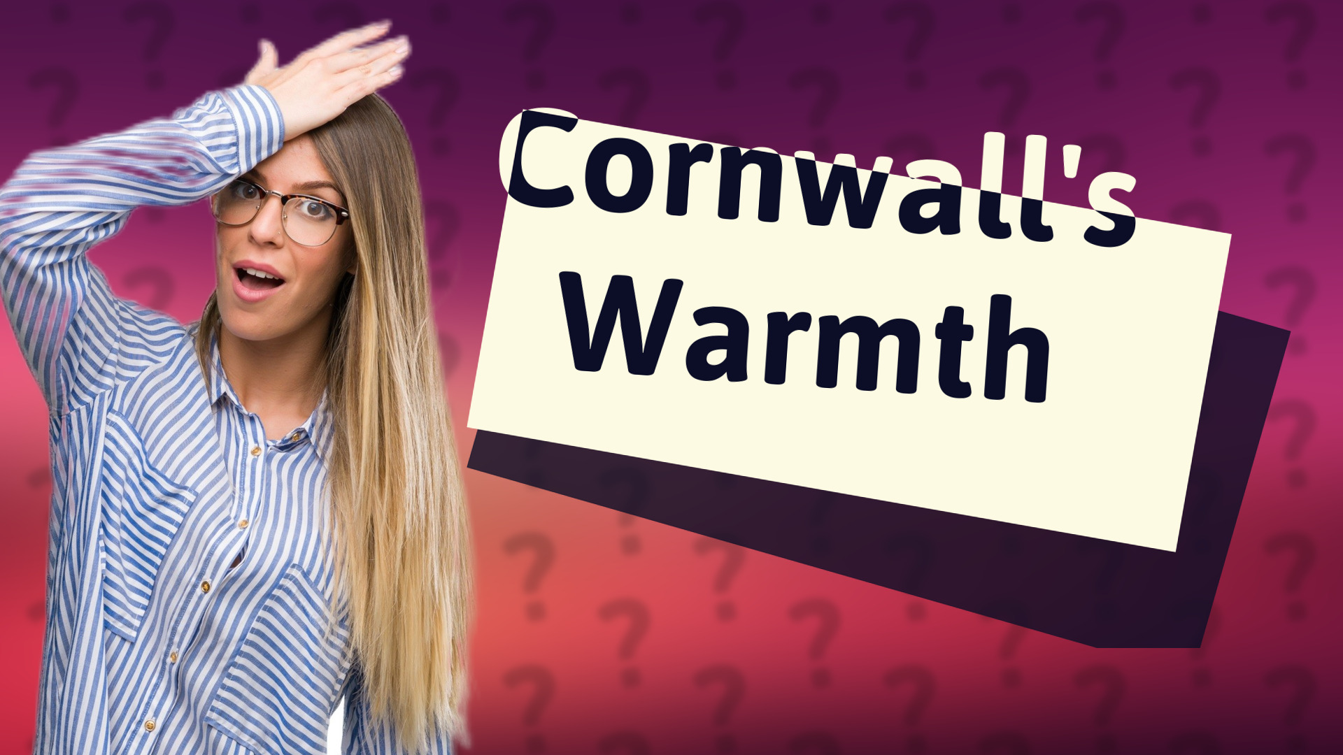 Cornwall's Warmth