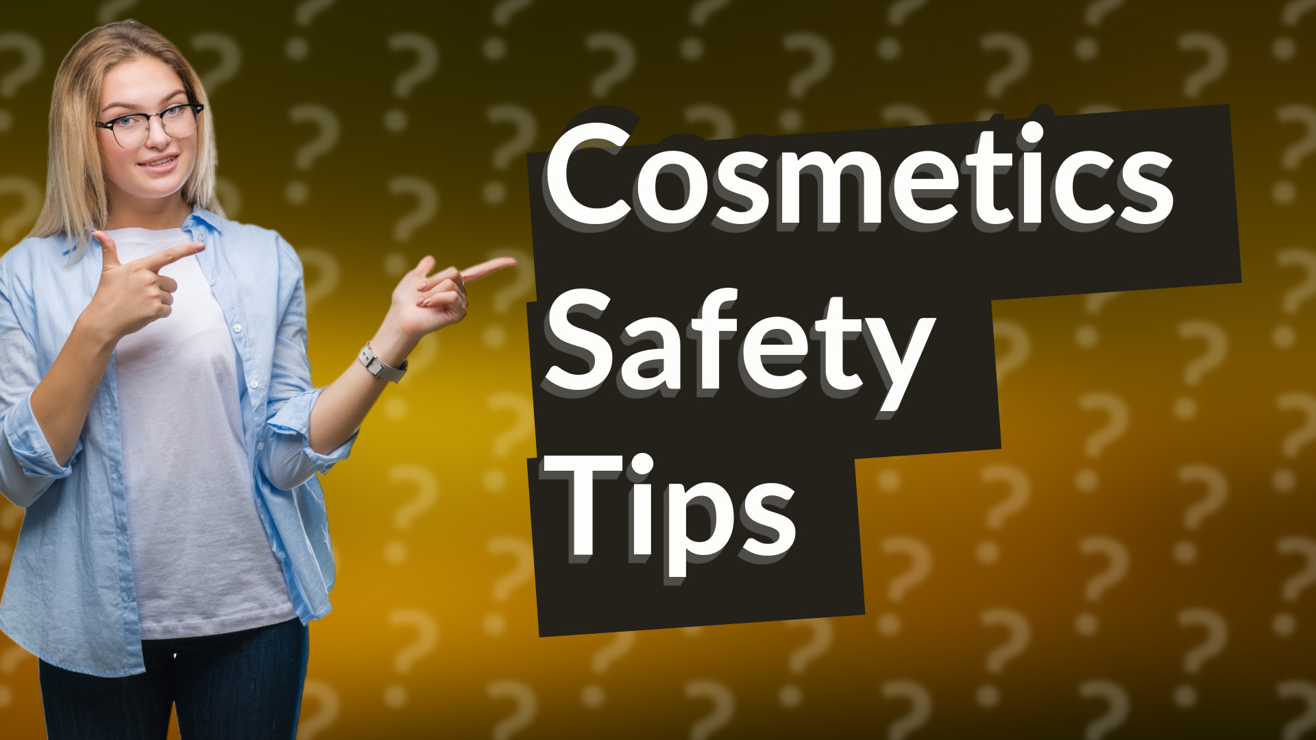 Cosmetics Safety Tips