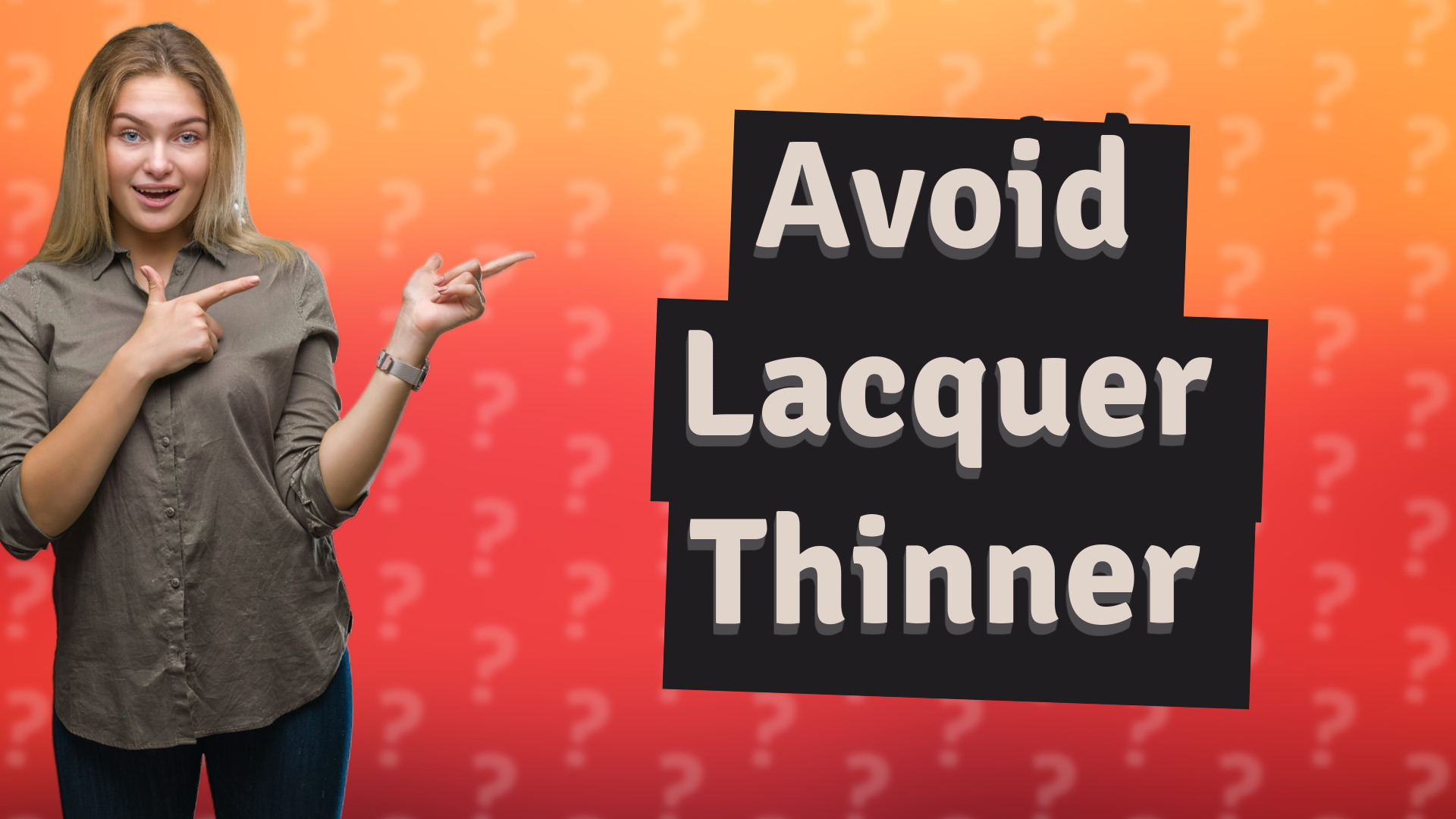 Avoid Lacquer Thinner