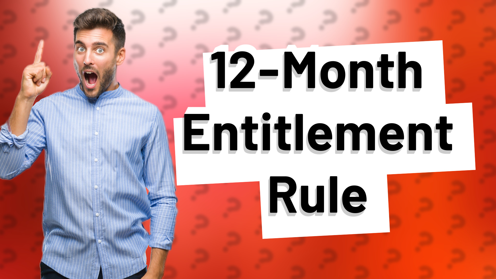 12-Month Entitlement Rule