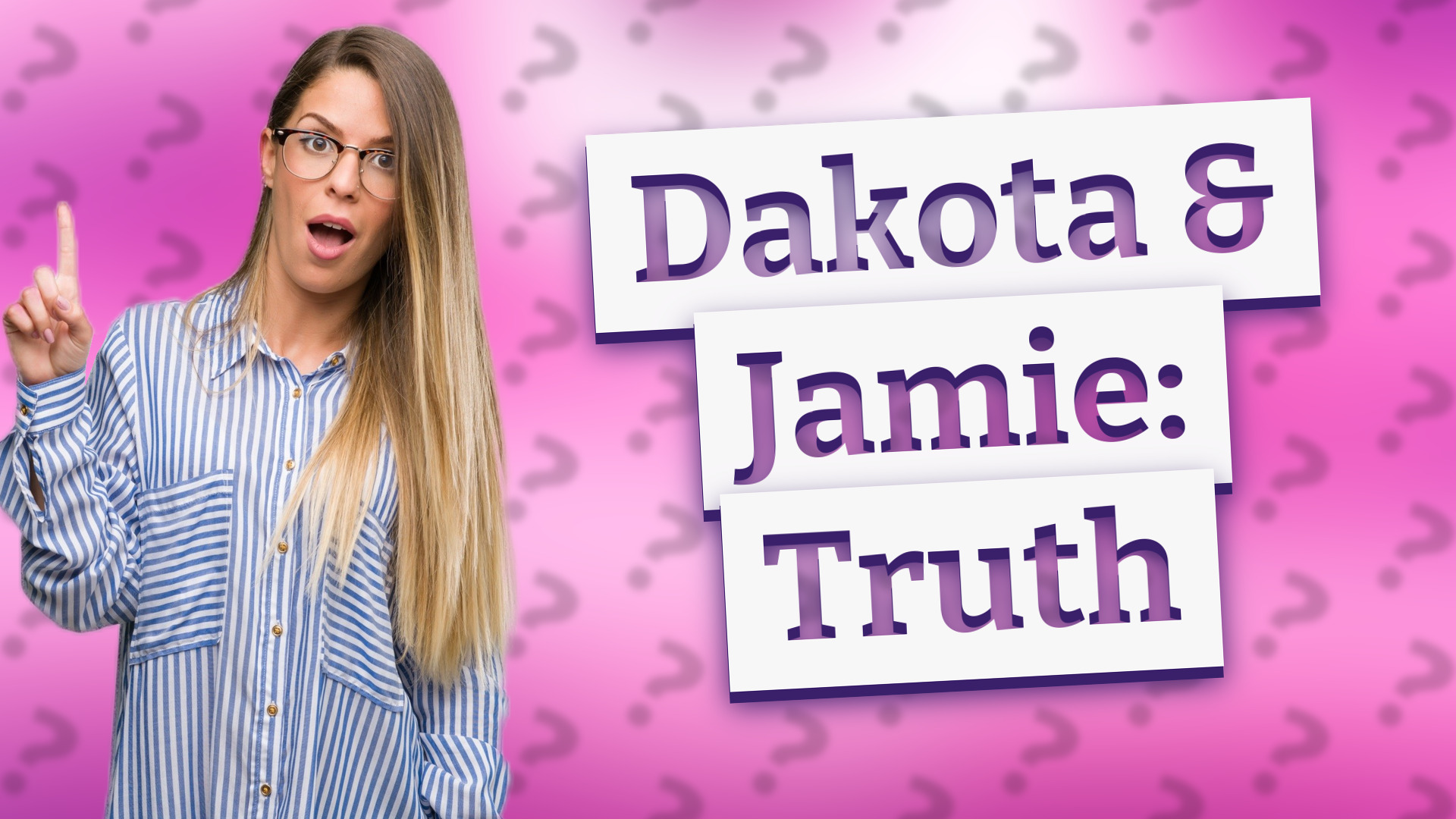Dakota & Jamie: Truth
