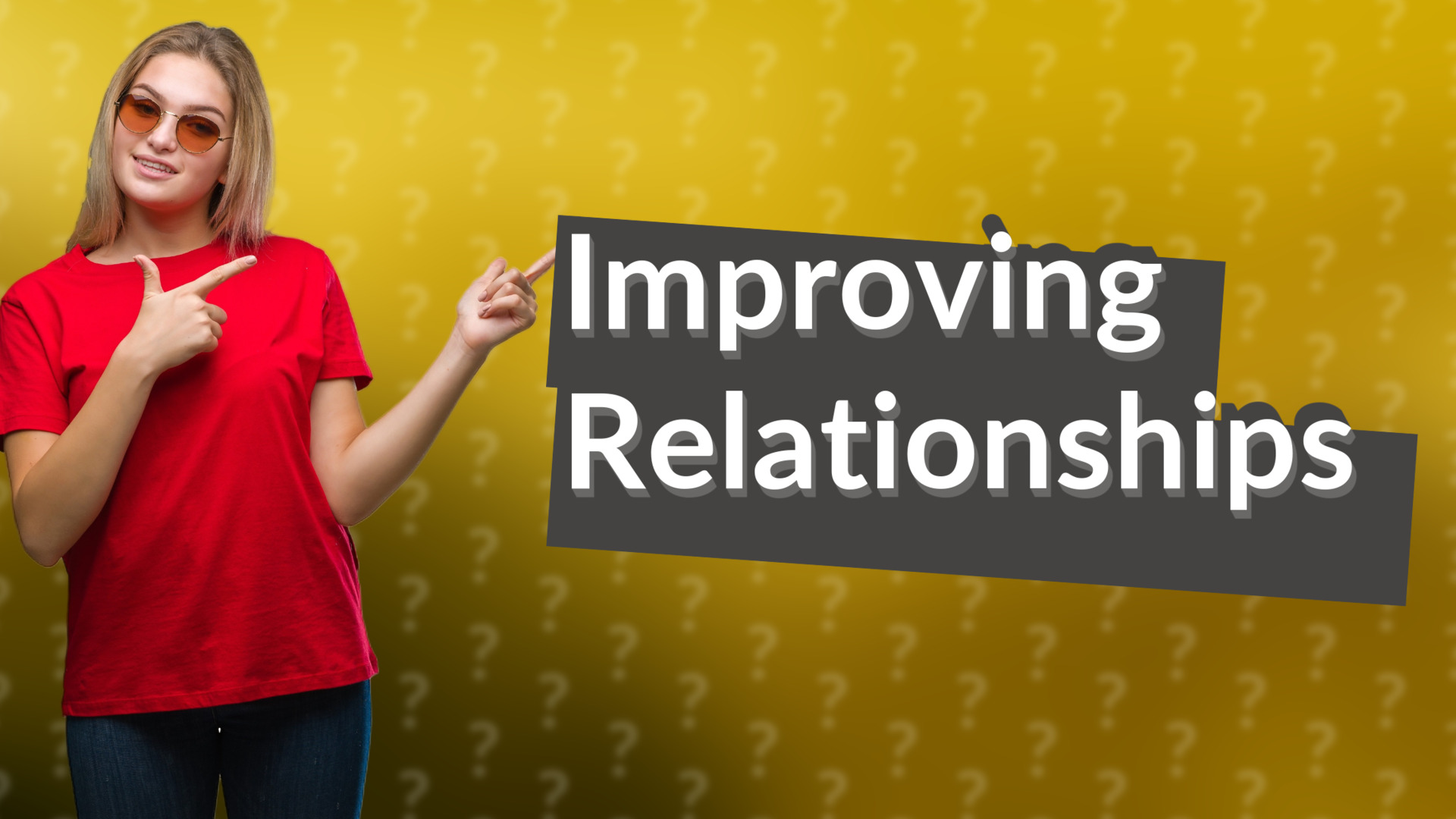Improving Relationships