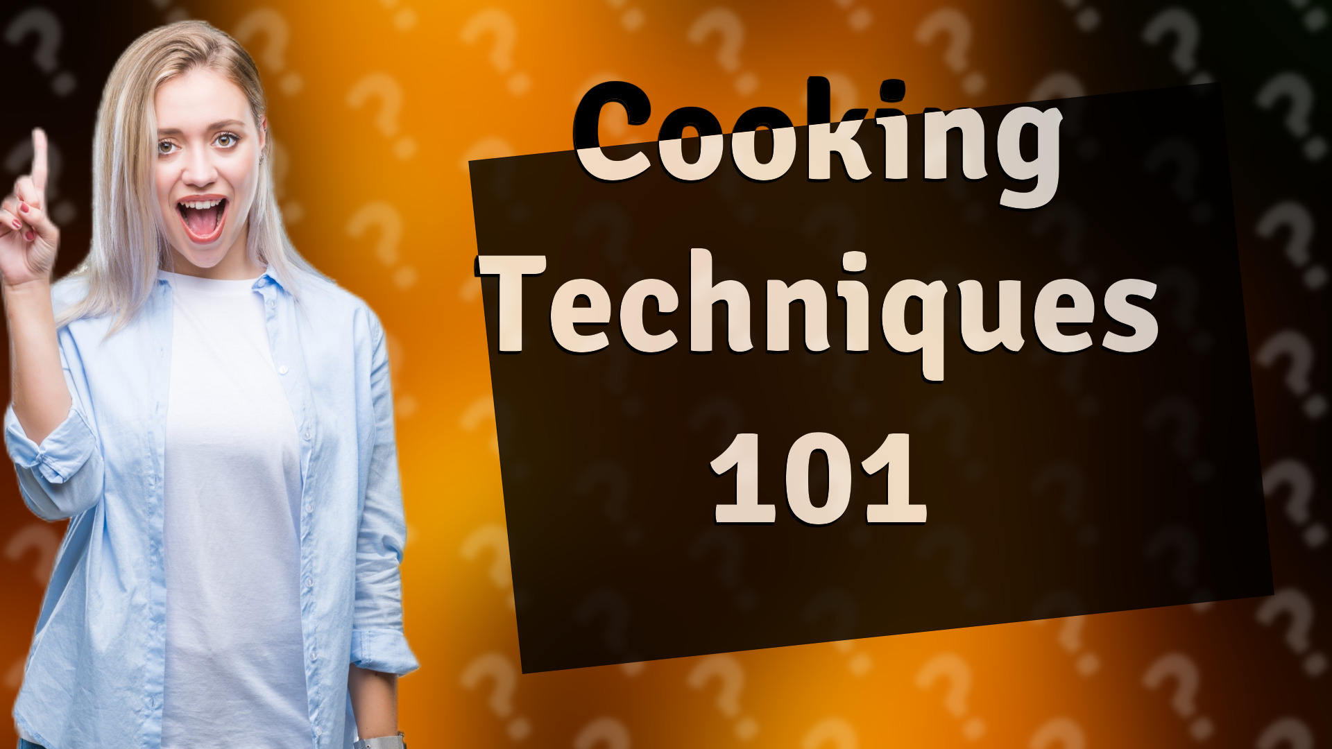 Cooking Techniques 101