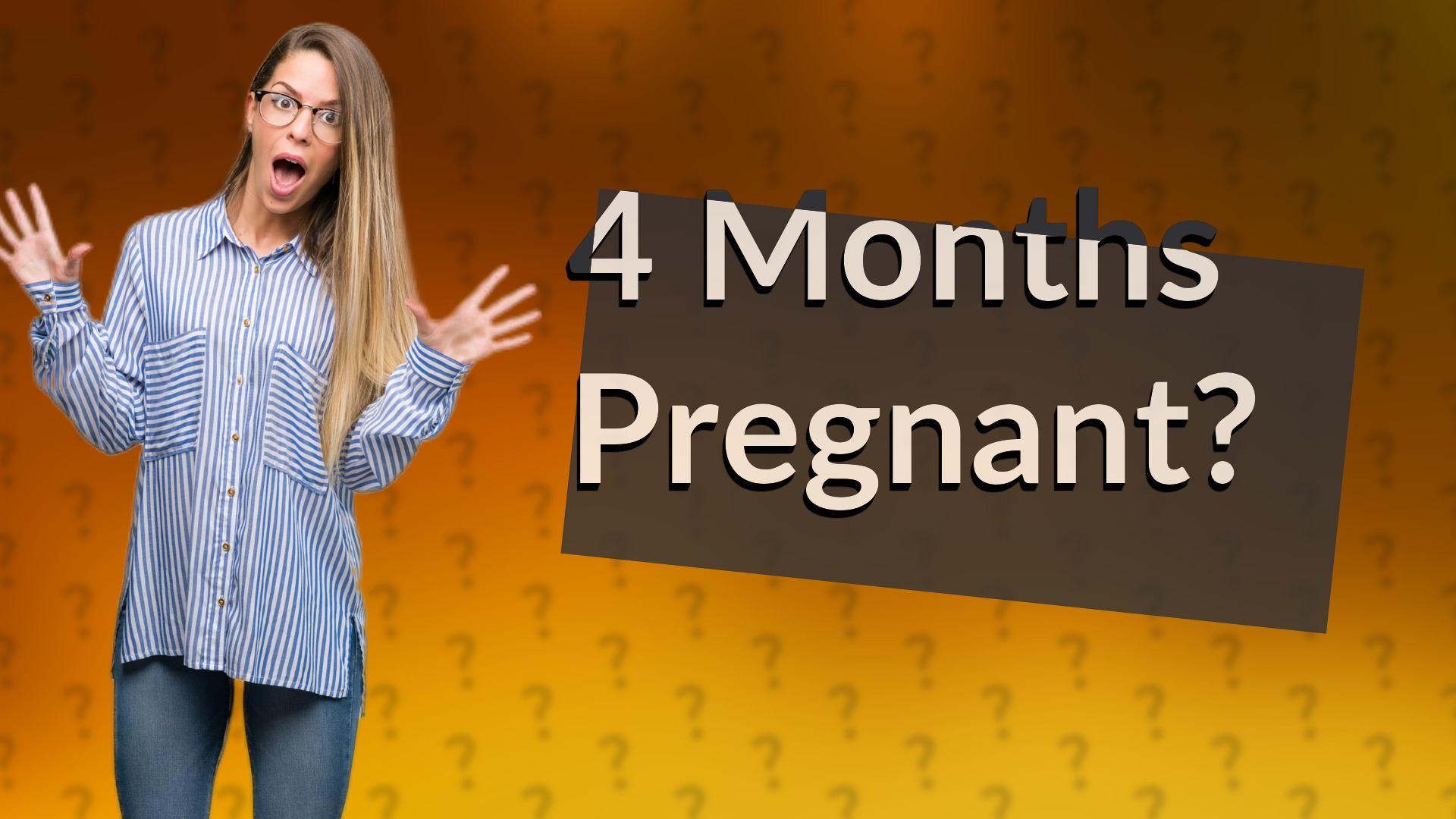 4 Months Pregnant?
