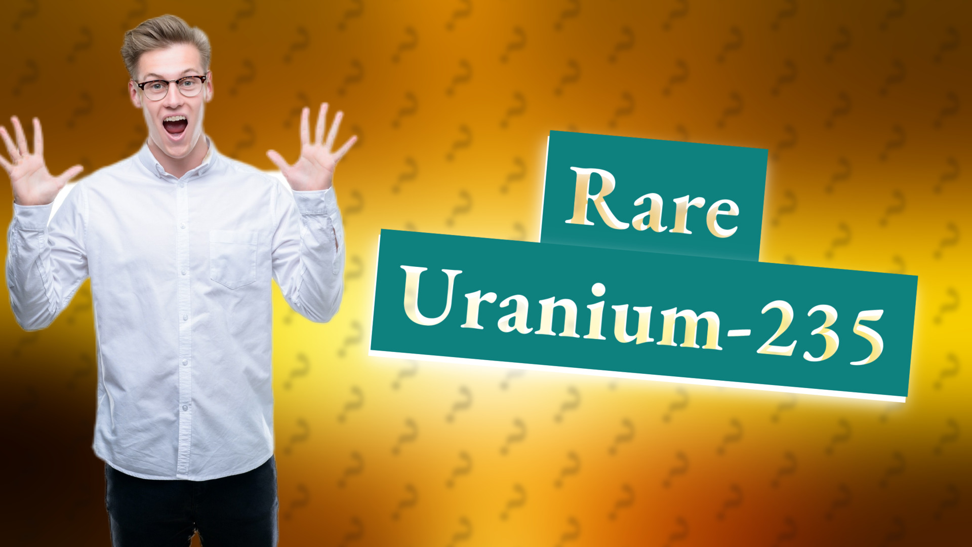 Rare Uranium-235