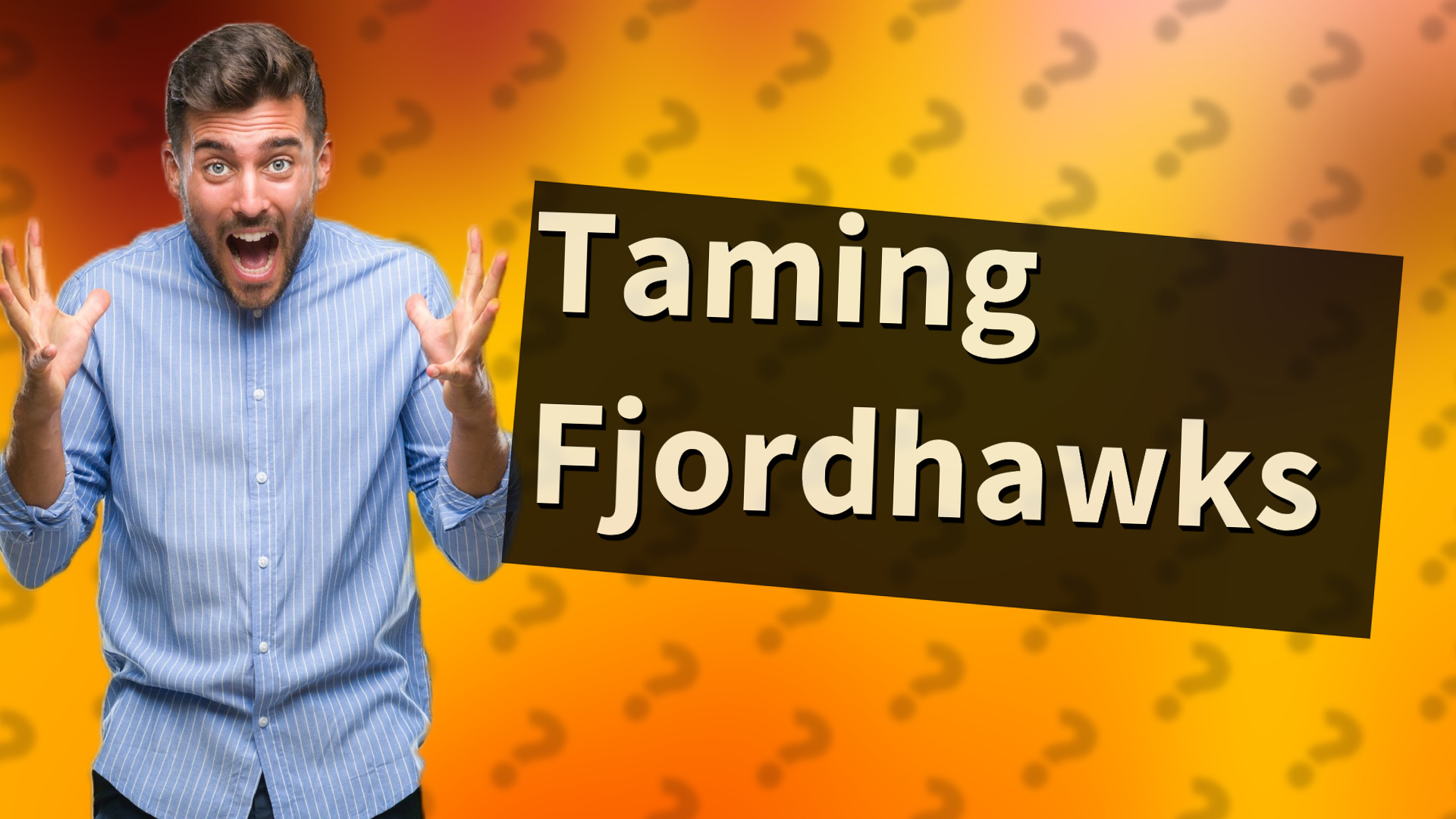 Taming Fjordhawks