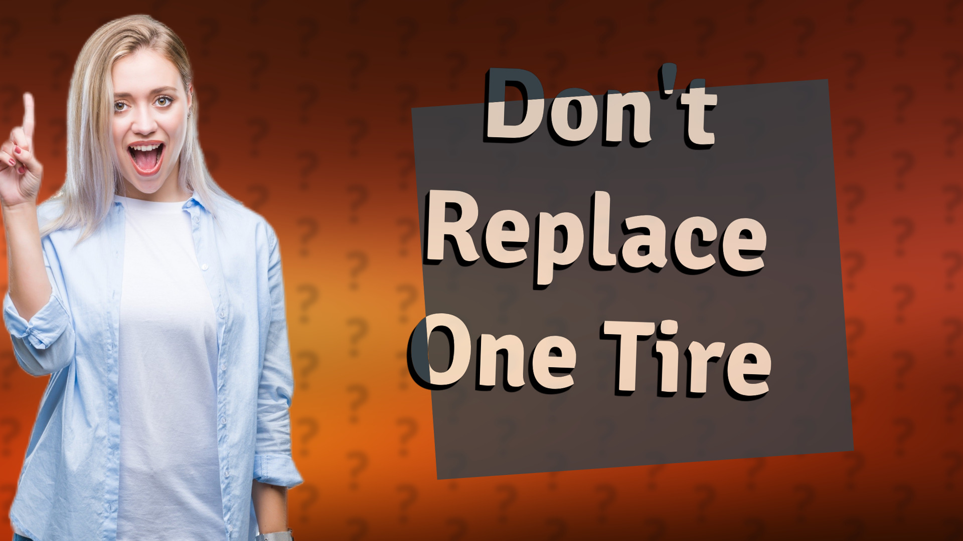 Don't Replace One Tire
