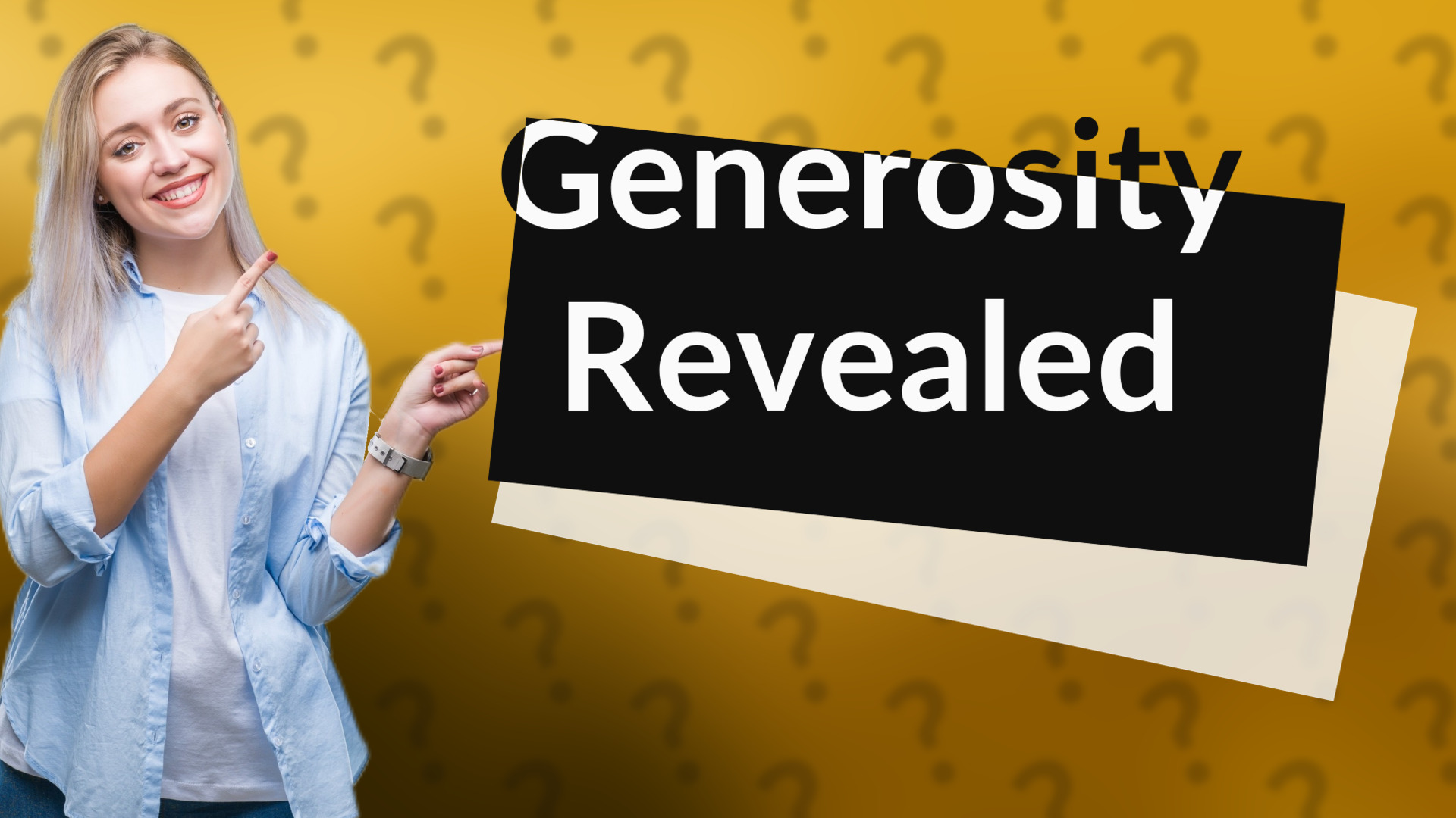 Generosity Revealed