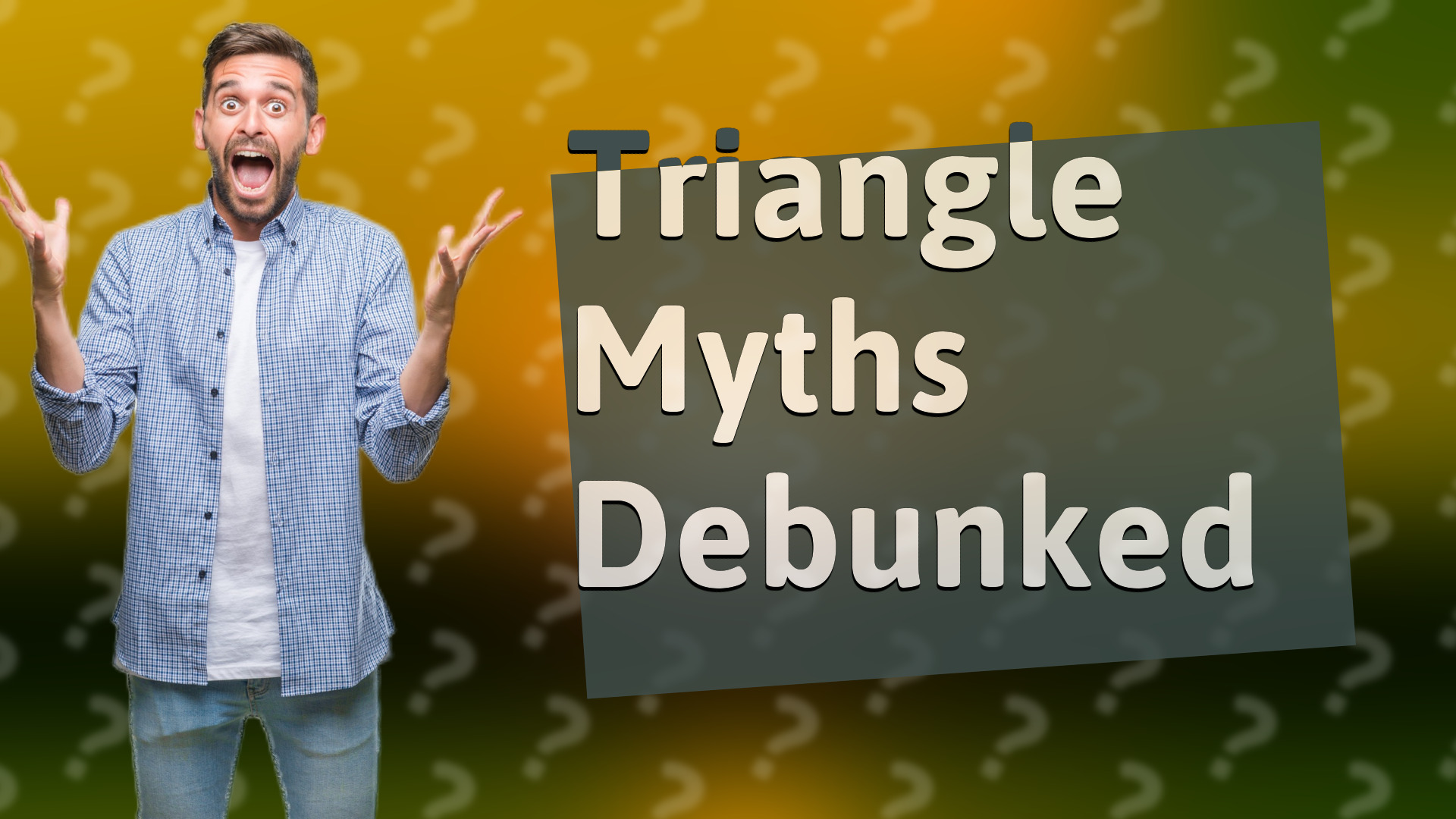 Triangle Myths Debunked