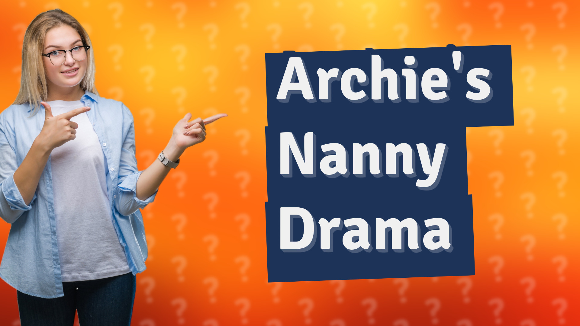 Archie's Nanny Drama
