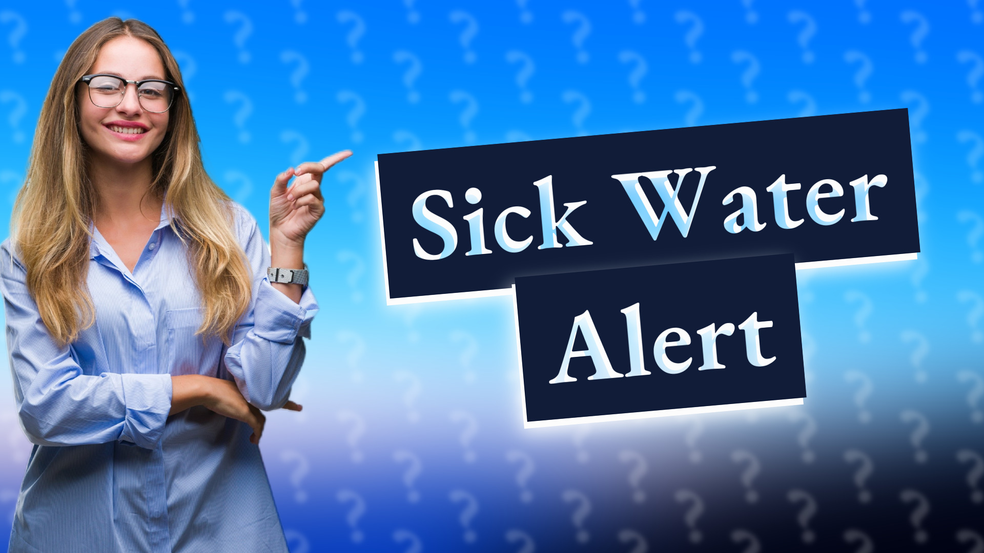 Sick Water Alert