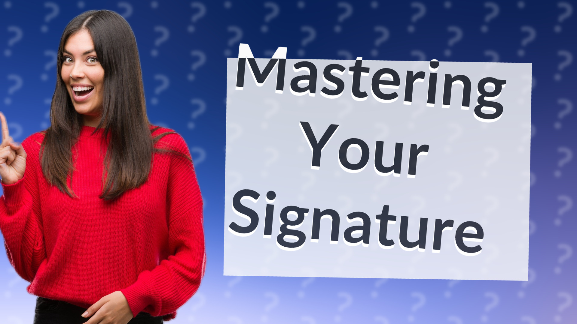 Mastering Your Signature
