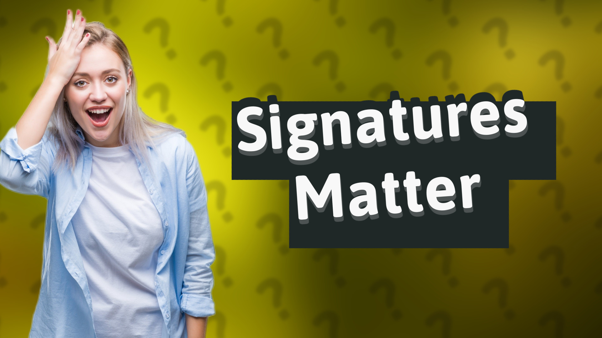 Signatures Matter