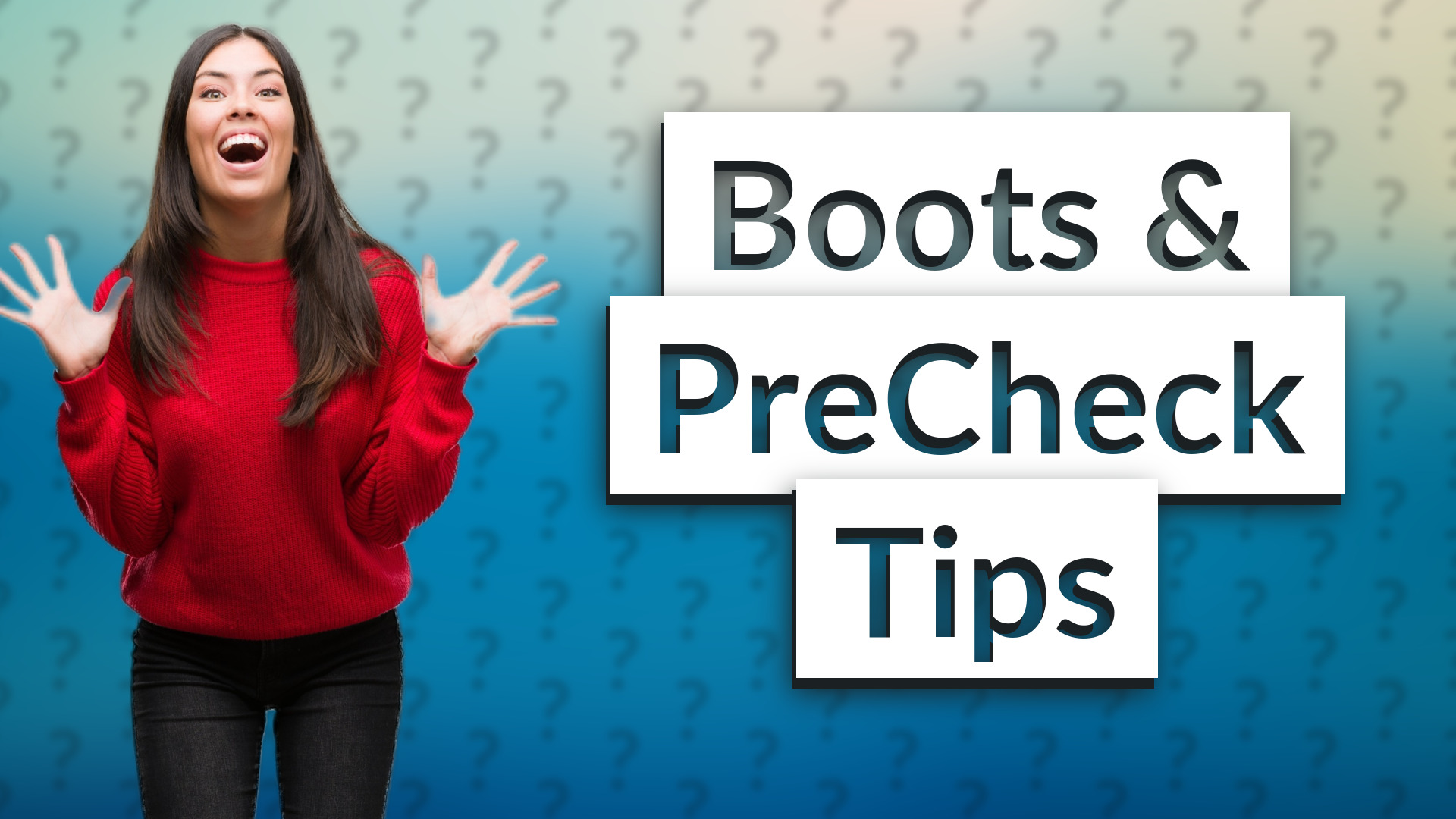 Boots & PreCheck Tips