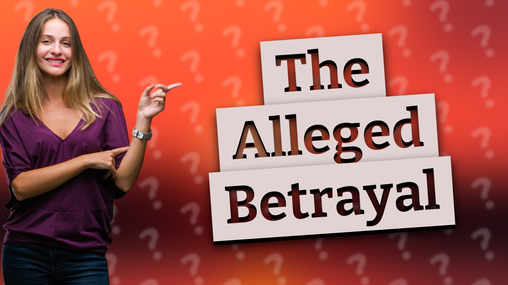 The Alleged Betrayal
