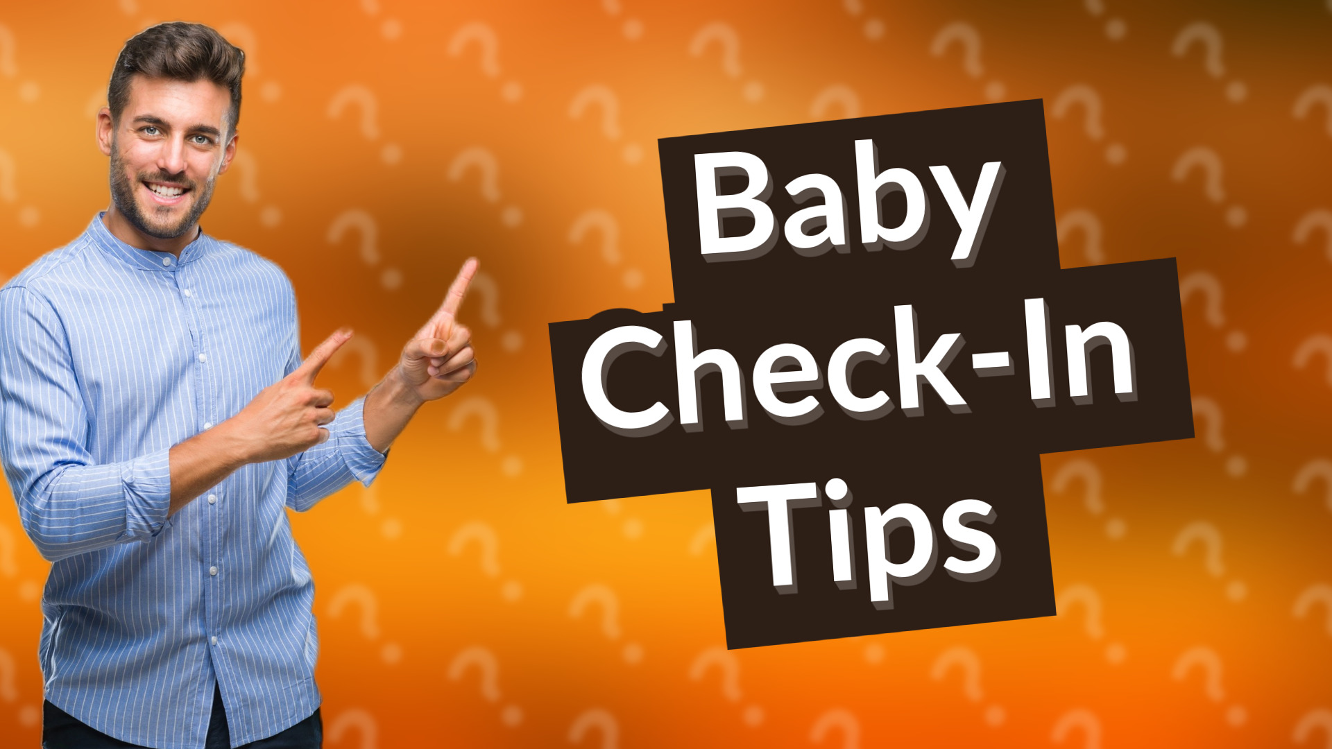 Baby Check-In Tips
