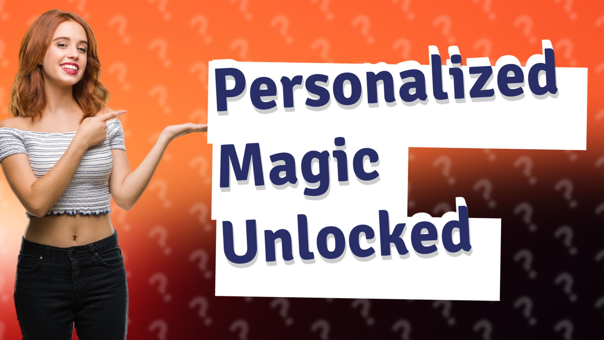 Personalized Magic Unlocked