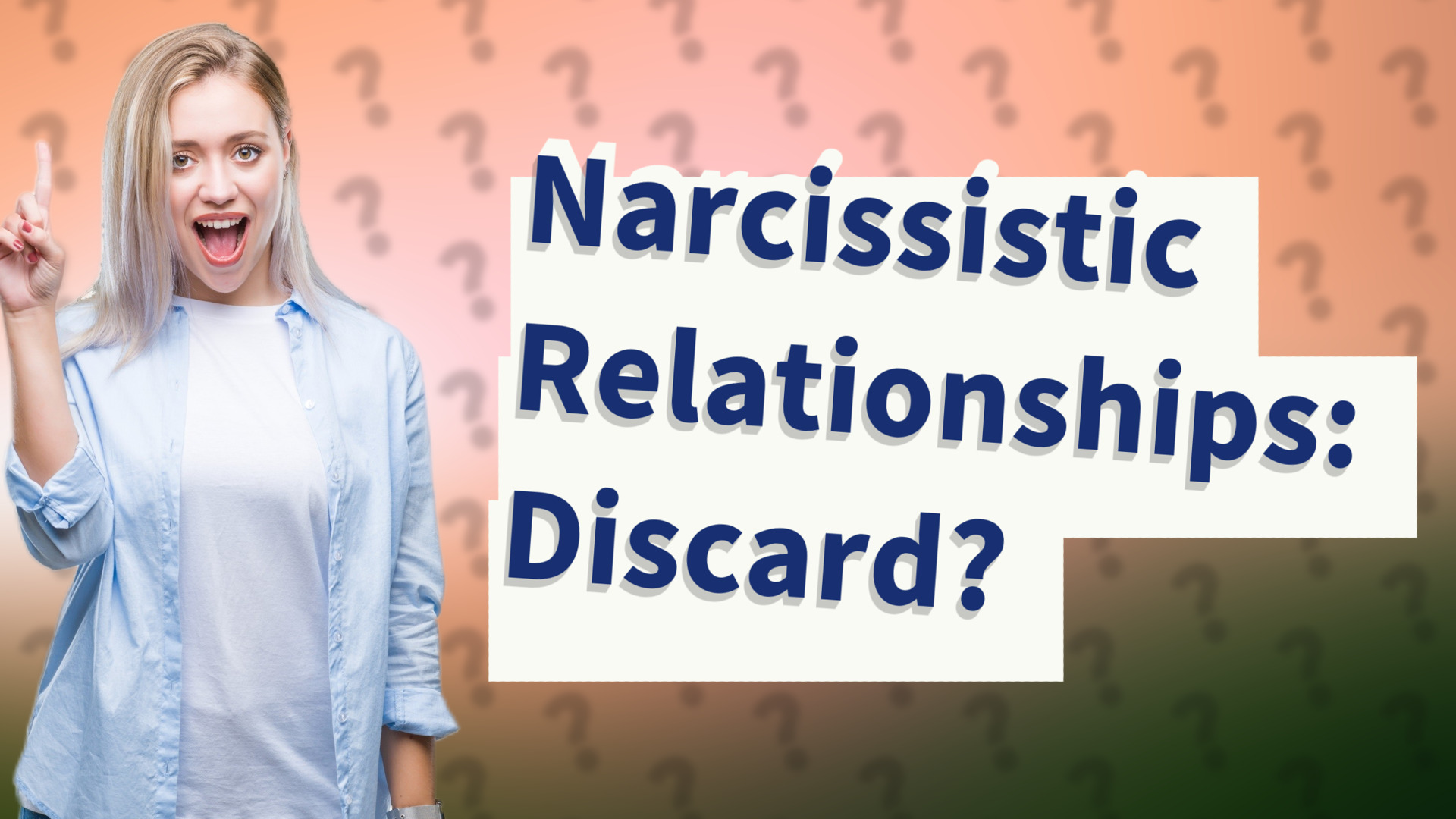 Narcissistic Relationships: Discard?