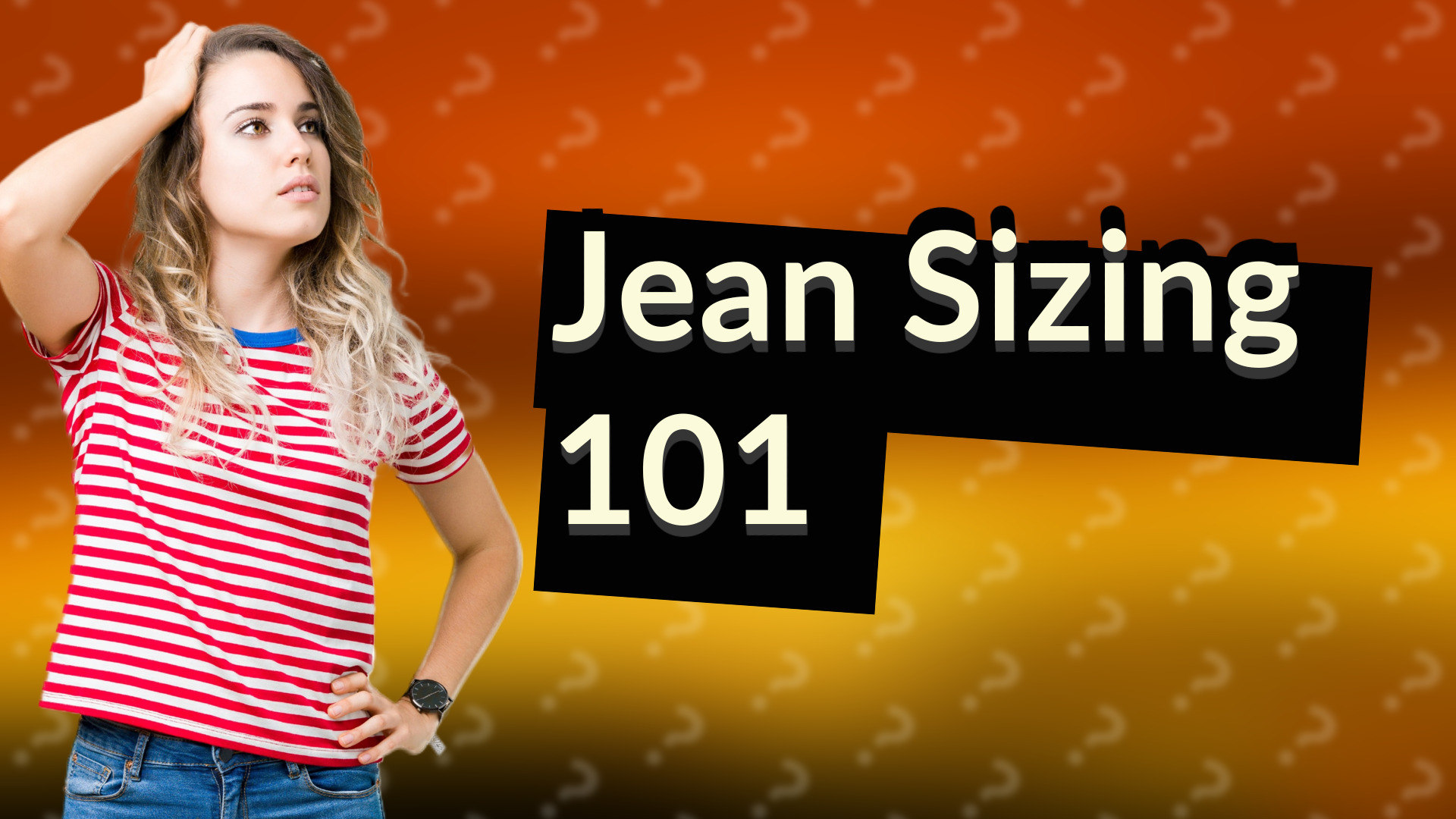 Jean Sizing 101
