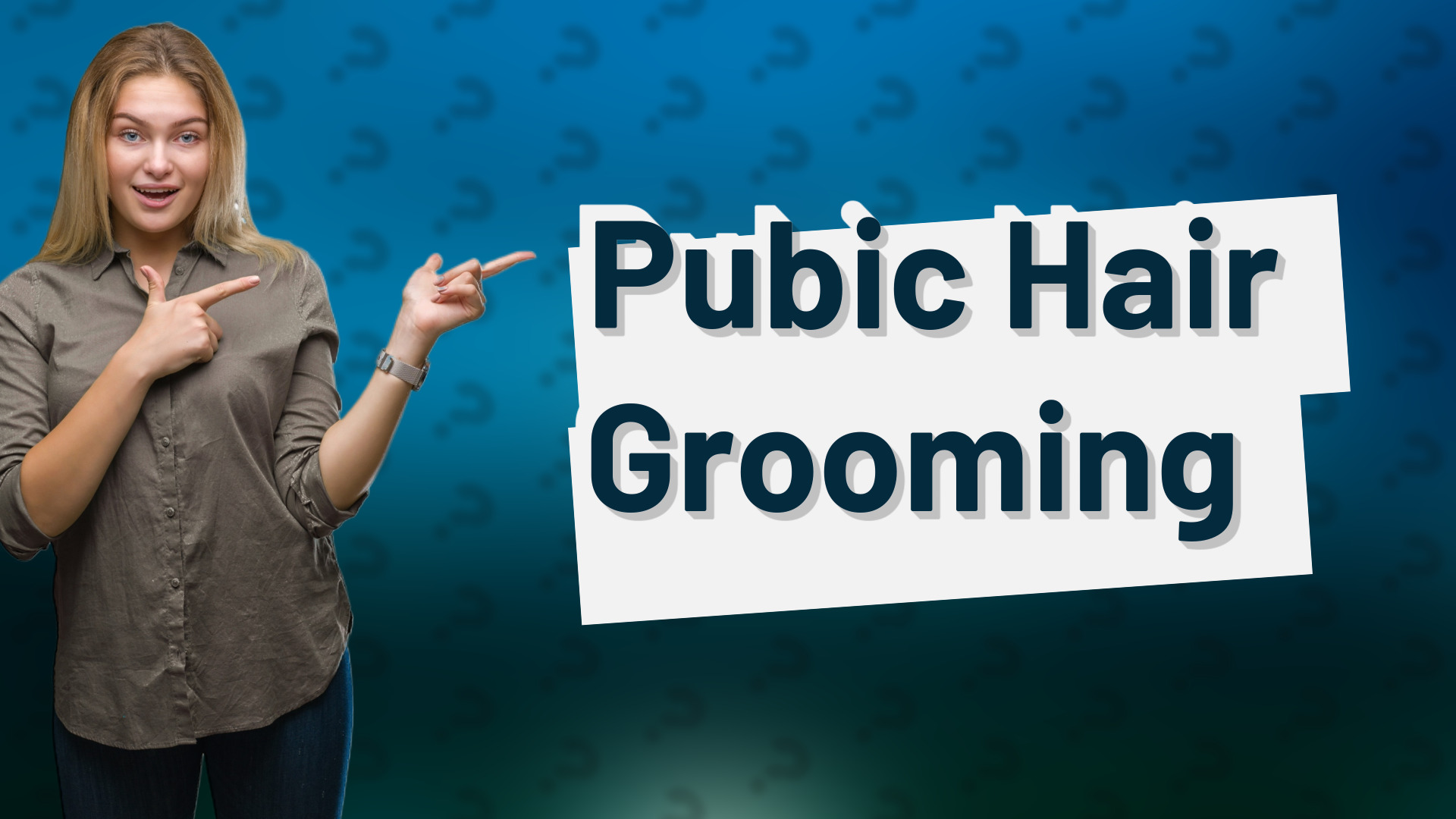 Pubic Hair Grooming