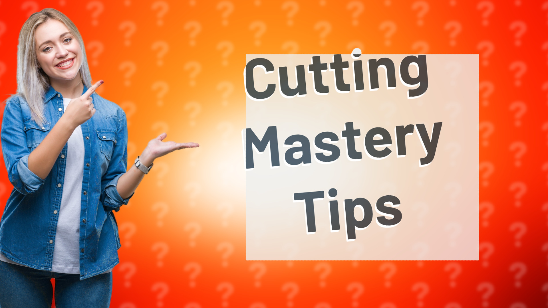Cutting Mastery Tips
