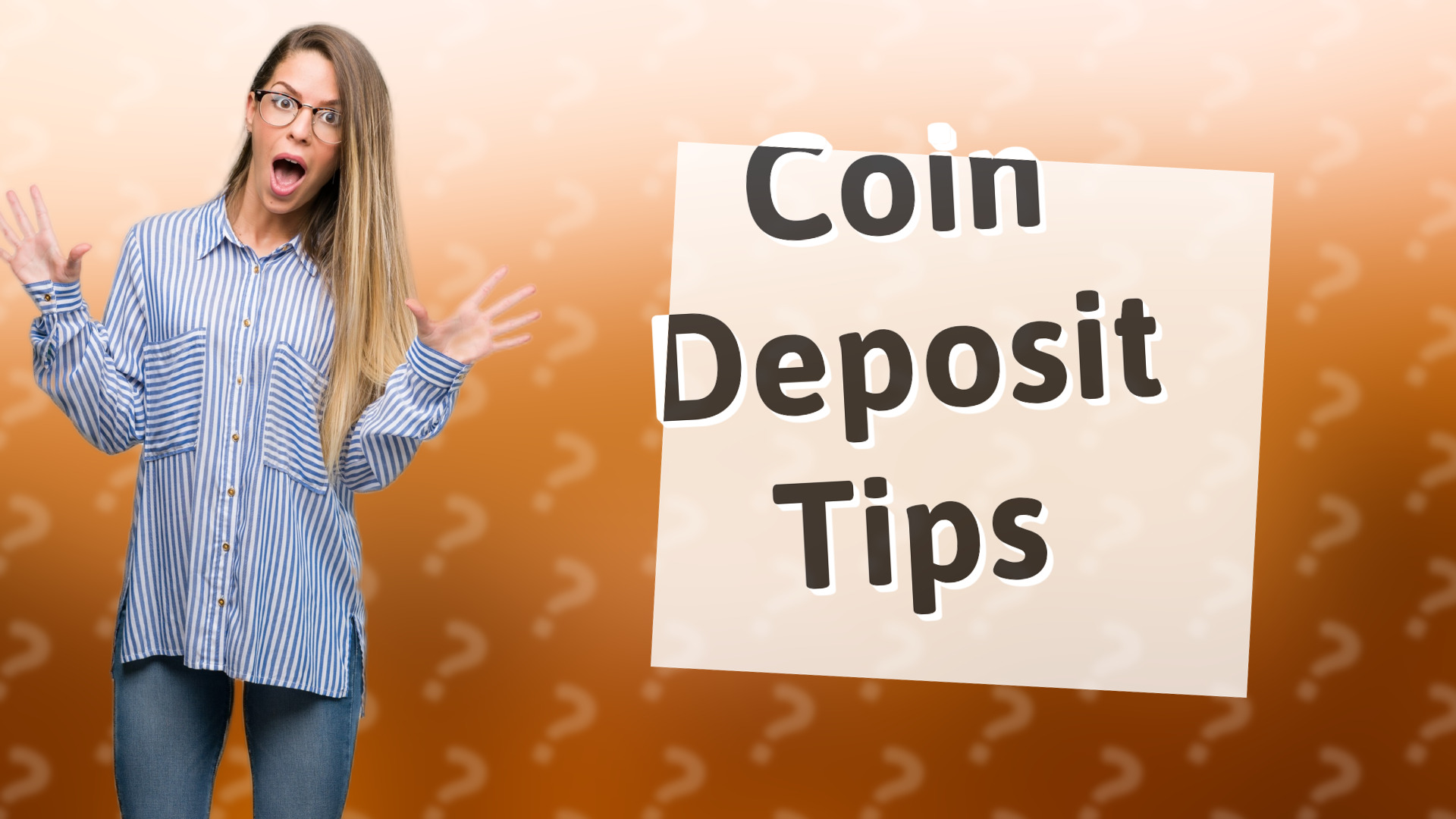 Coin Deposit Tips
