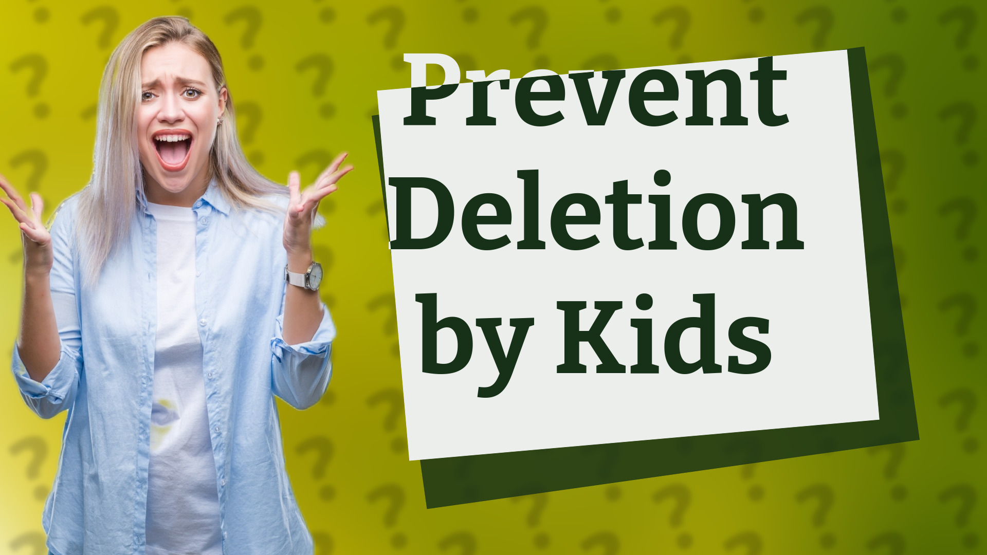 Prevent Deletion by Kids