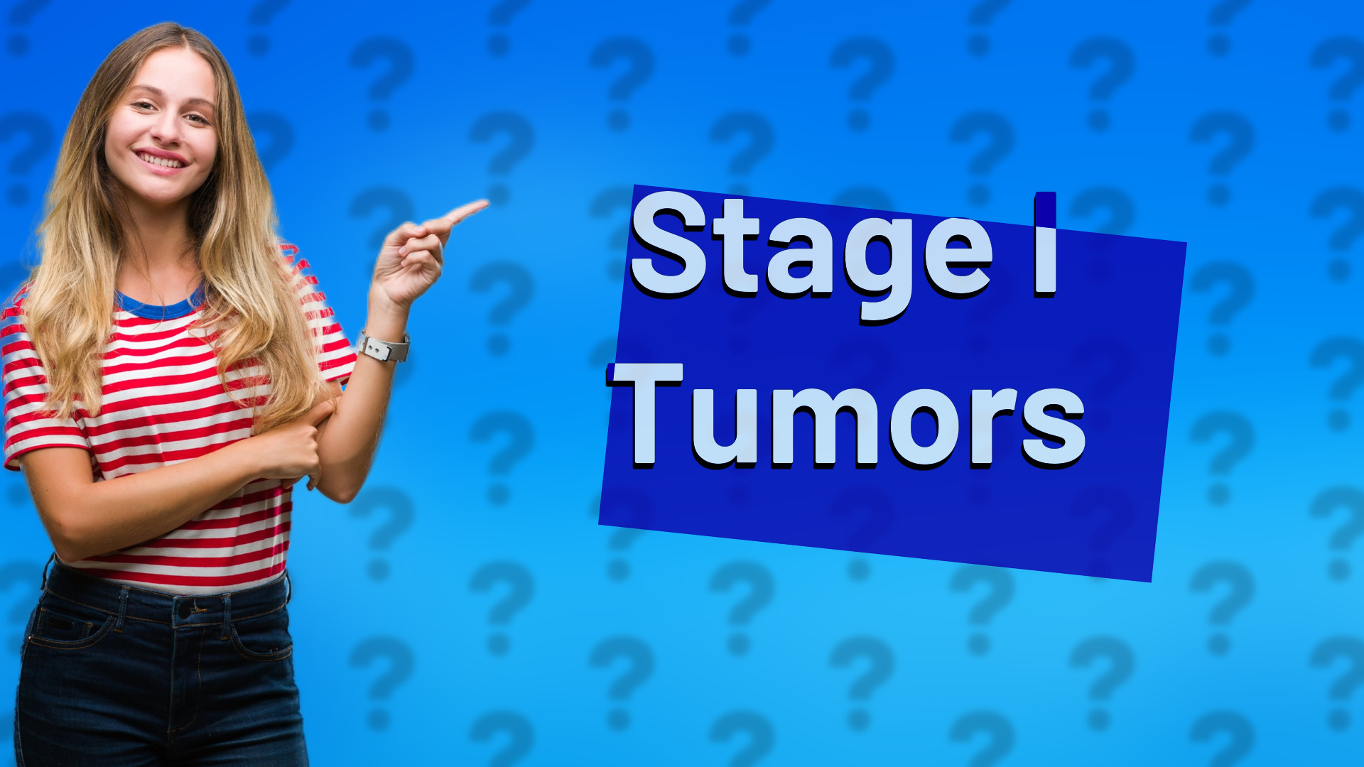 Stage I Tumors