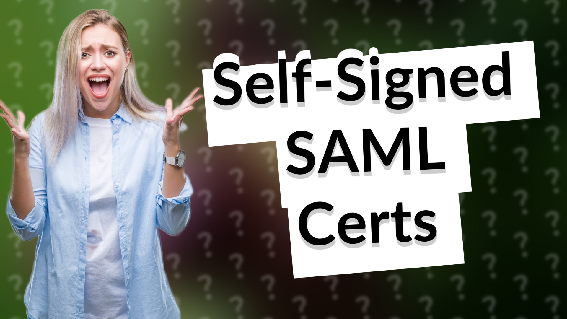 Self-Signed SAML Certs