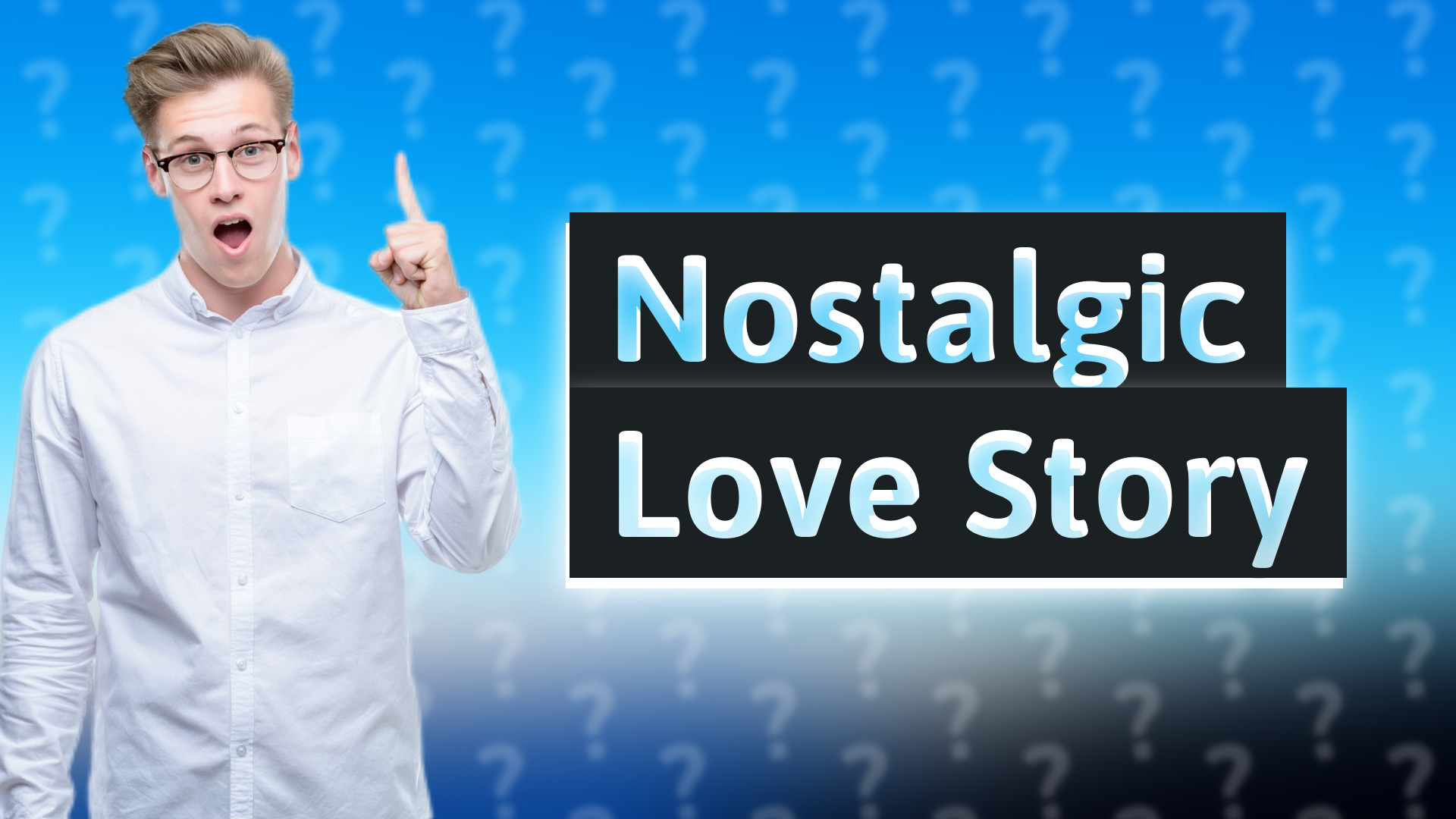 Nostalgic Love Story