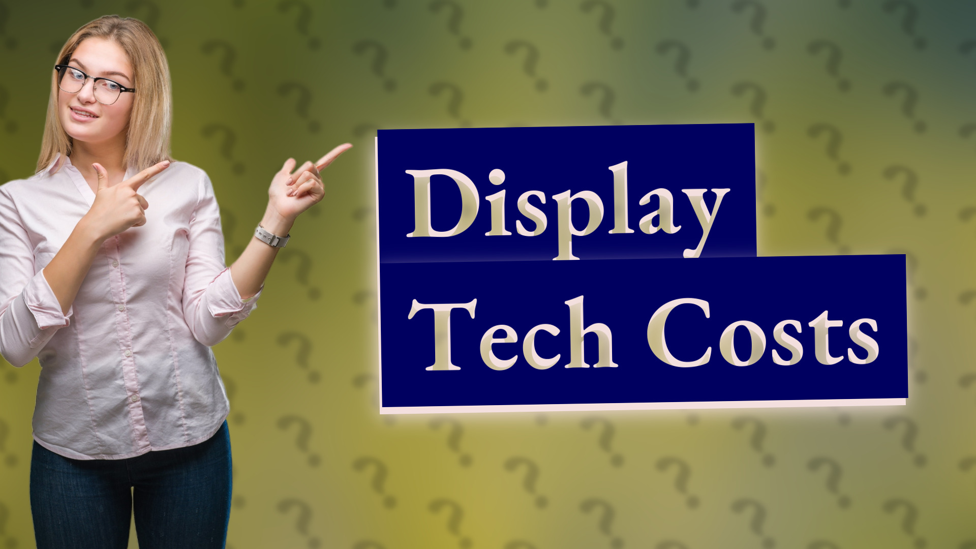 Display Tech Costs