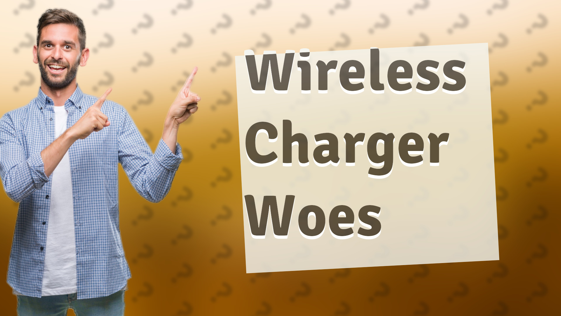 Wireless Charger Woes