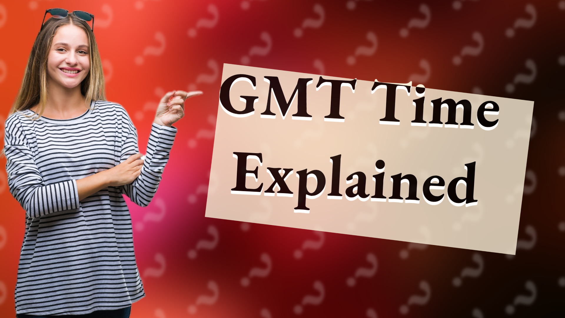 GMT Time Explained