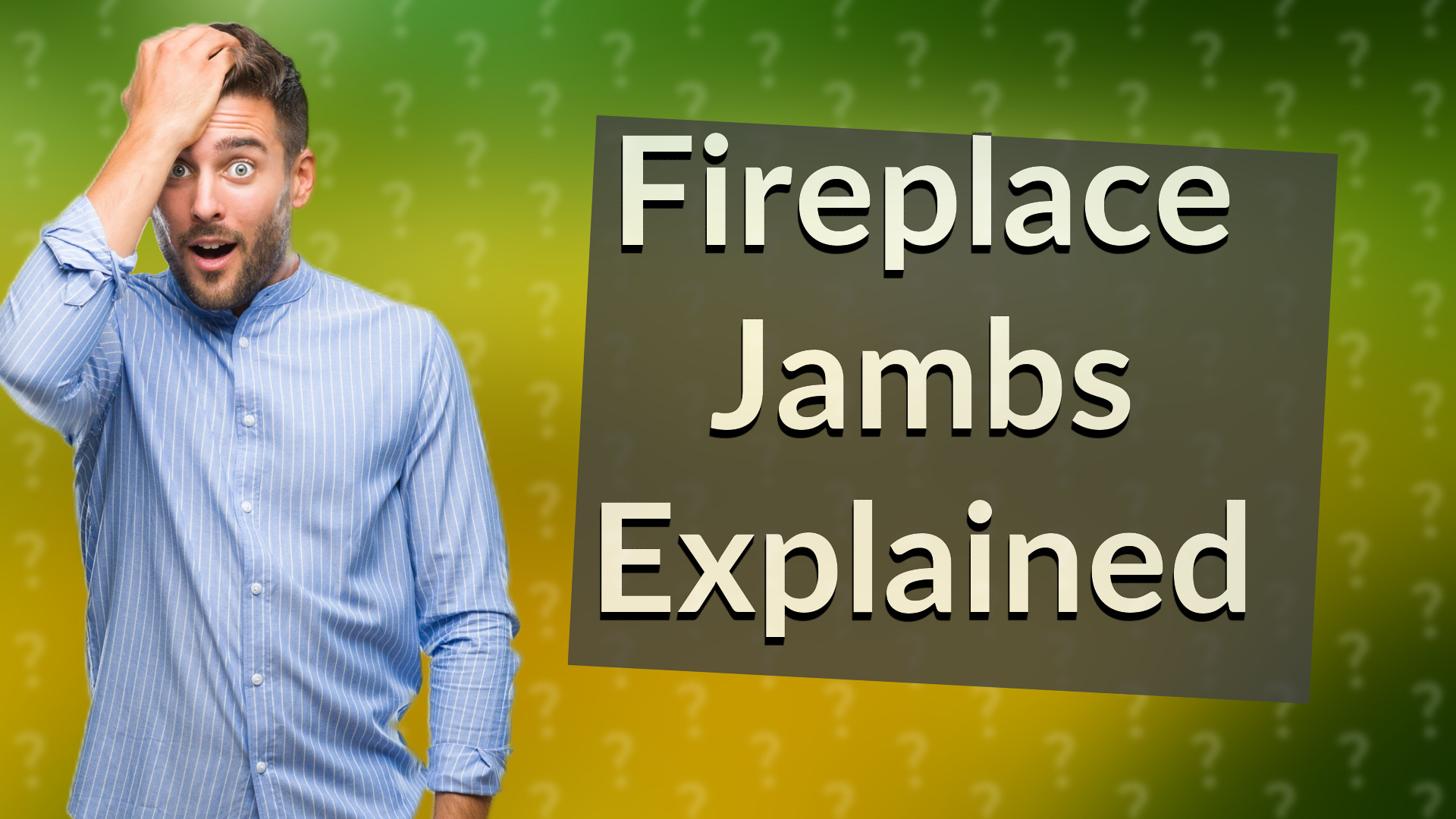 Fireplace Jambs Explained