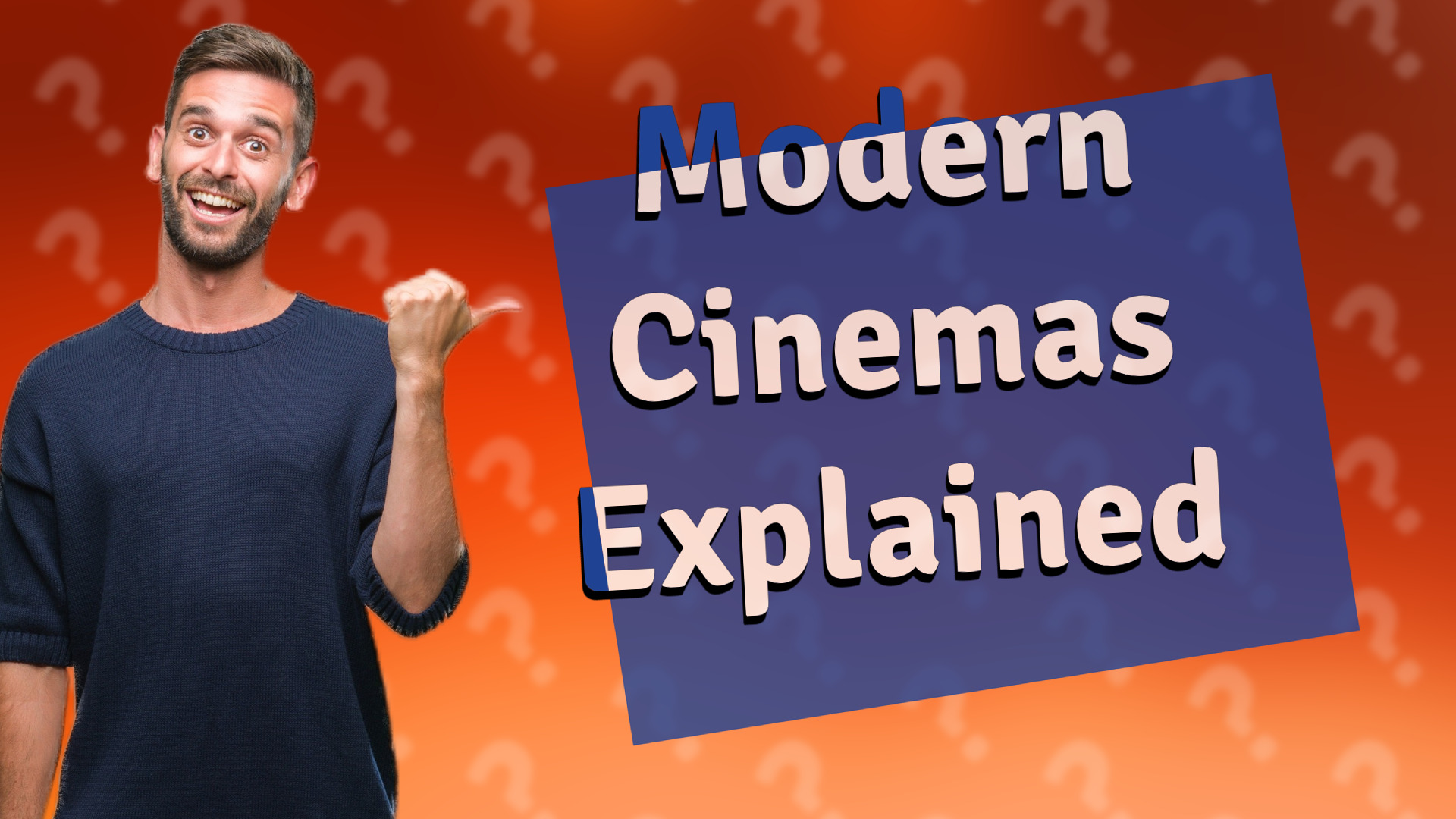 Modern Cinemas Explained