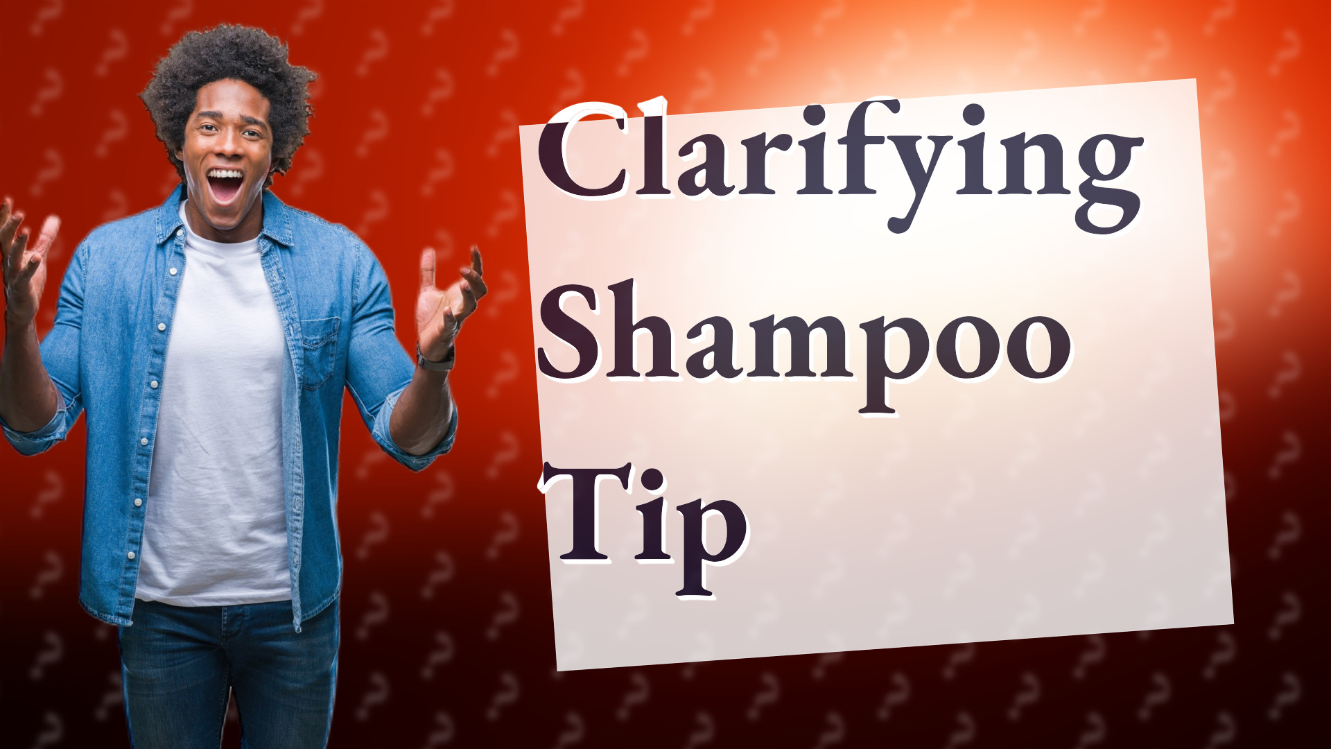 Clarifying Shampoo Tip