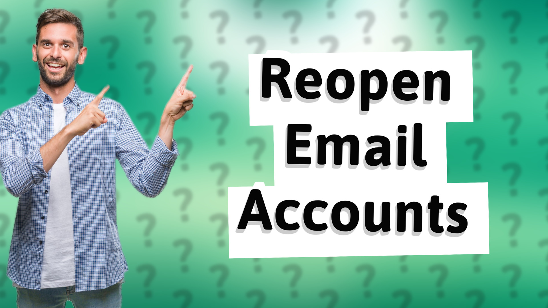 Reopen Email Accounts