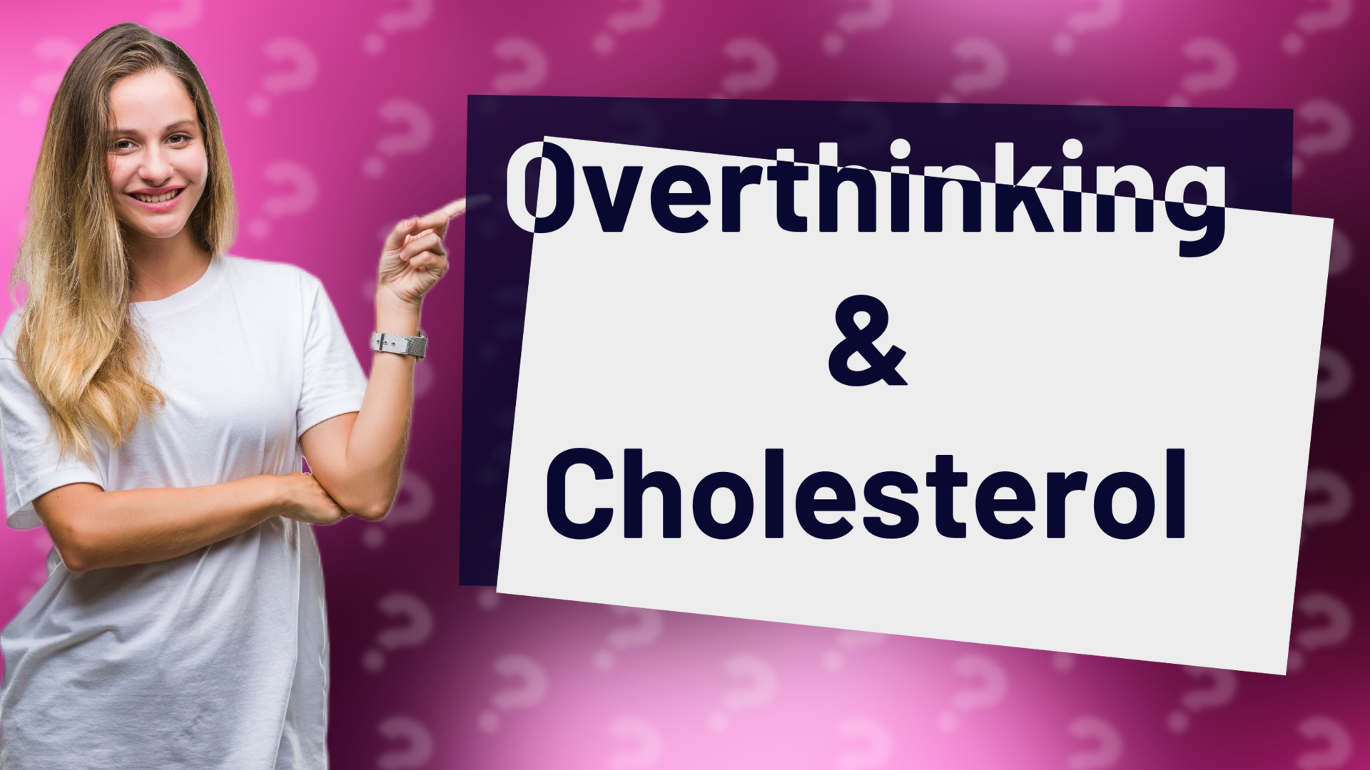 Overthinking & Cholesterol